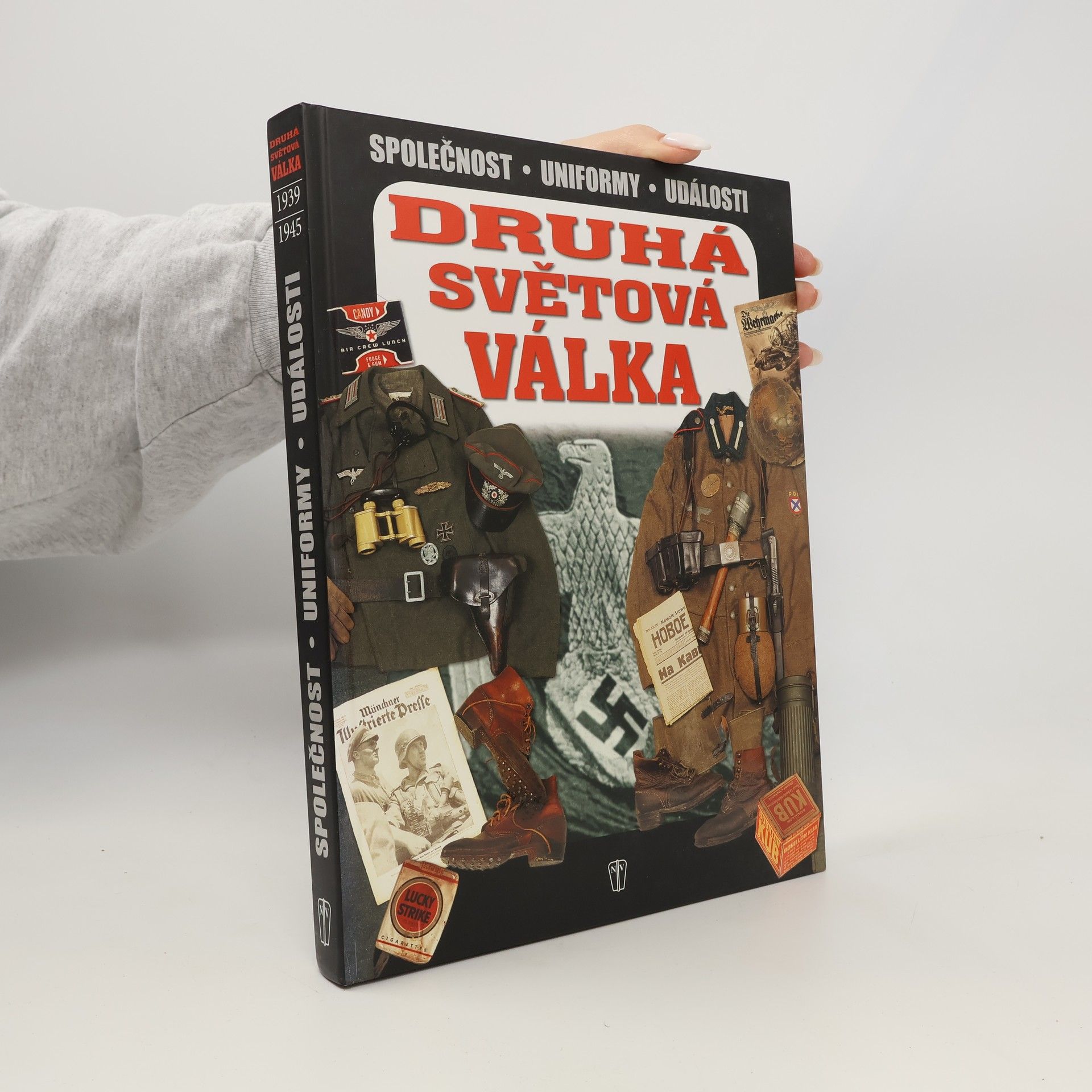 Petr Tůma Druhá světová válka : 1939-1945 : dobové předměty a uniformy