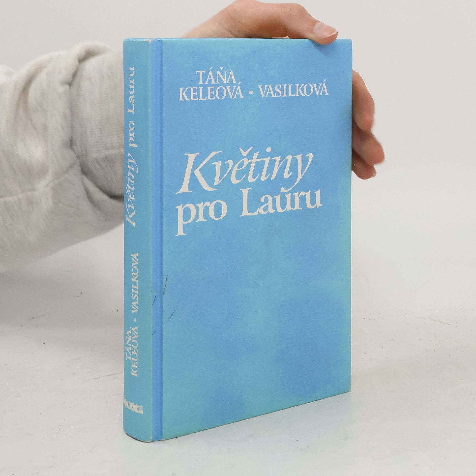 Táňa Keleová-Vasilková Květiny pro Lauru