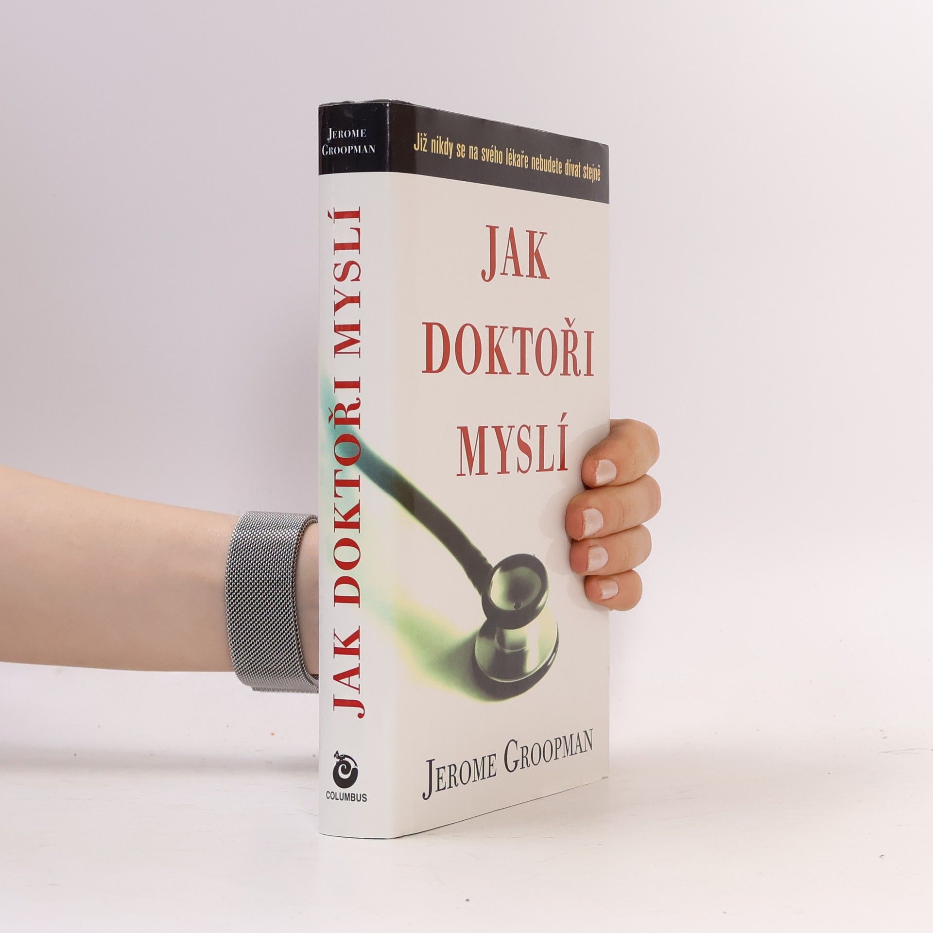 Jerome E. Groopman Jak doktoři myslí