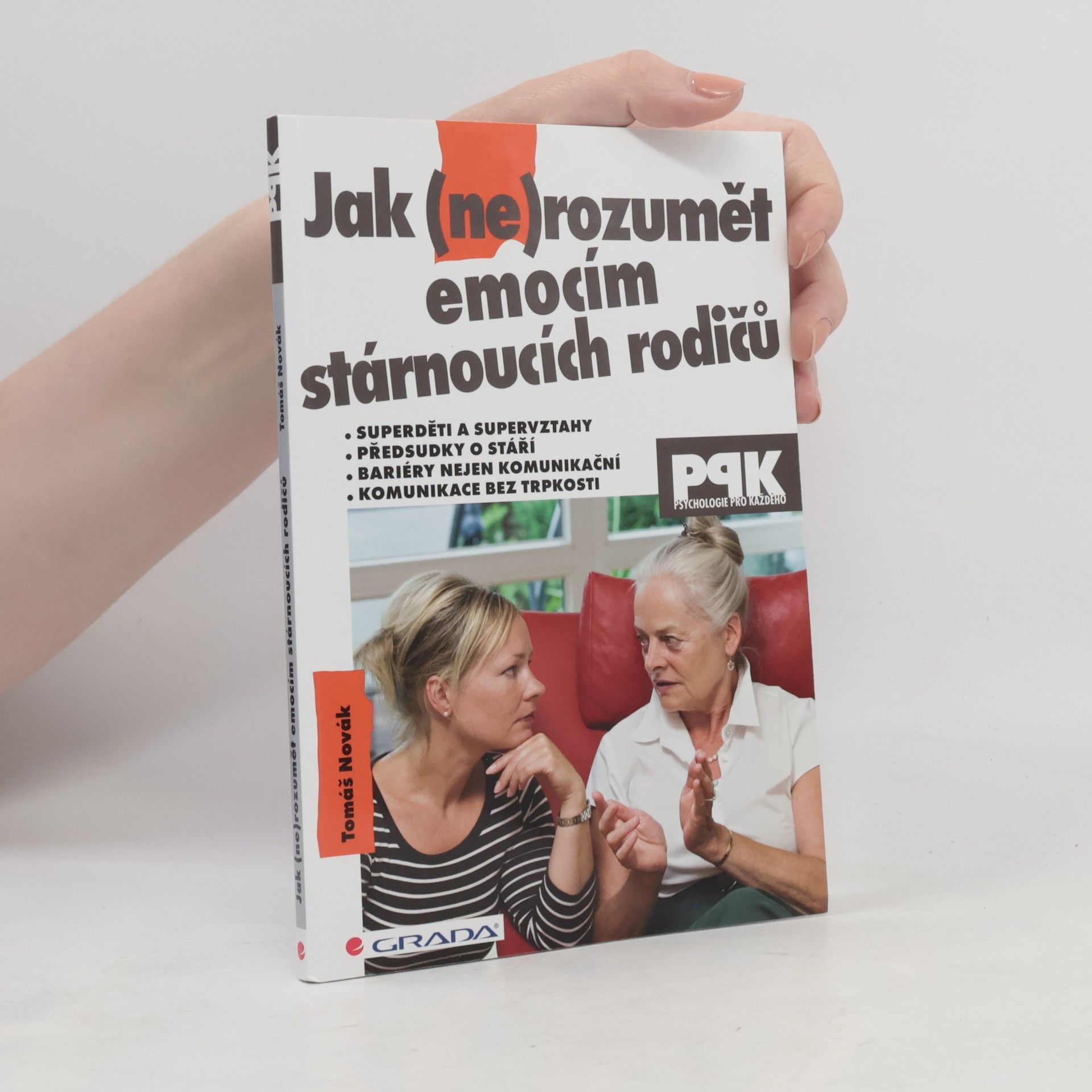 Tomáš Novák Jak (ne)rozumět emocím stárnoucích rodičů