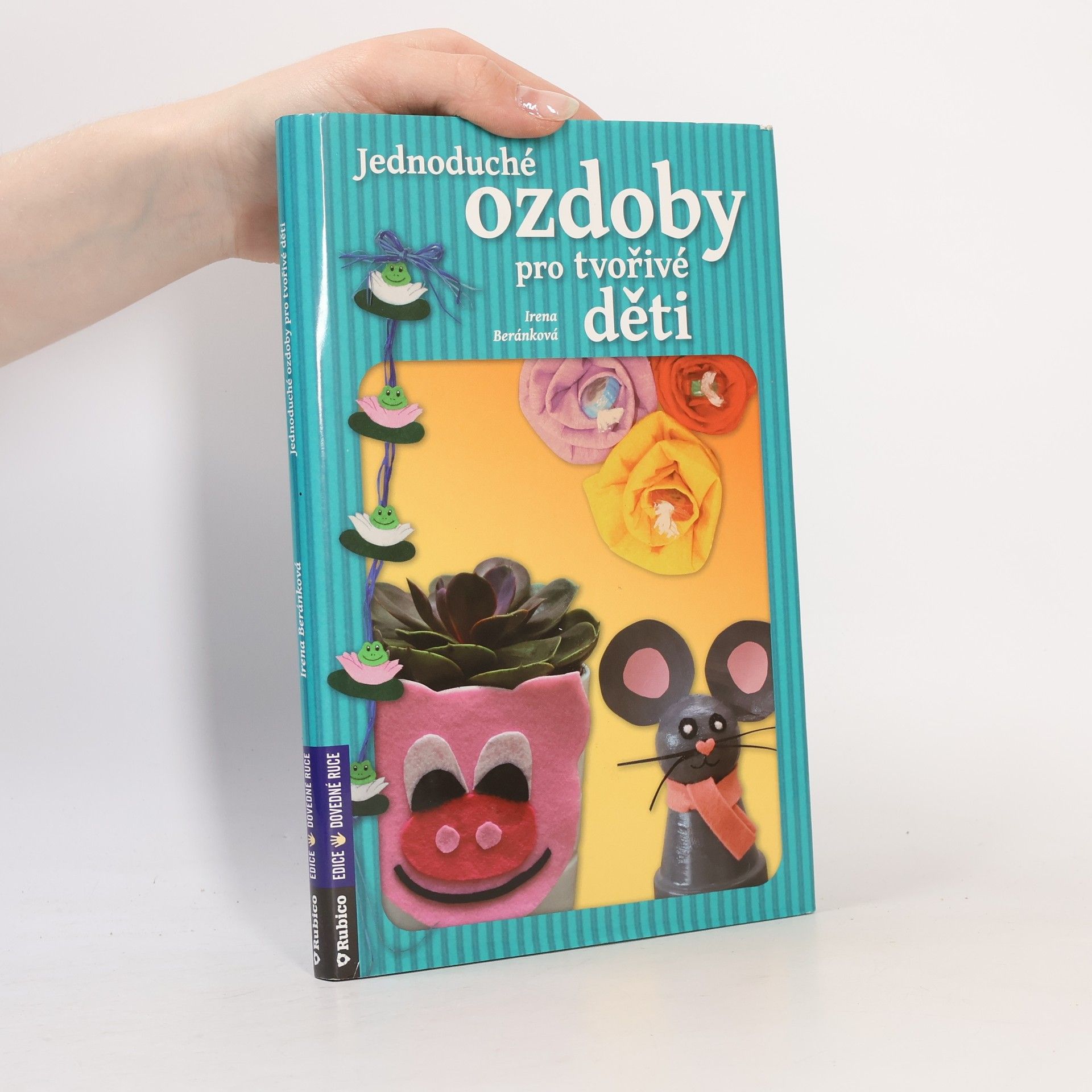 Irena Beránková Jednoduché ozdoby pro tvořivé děti