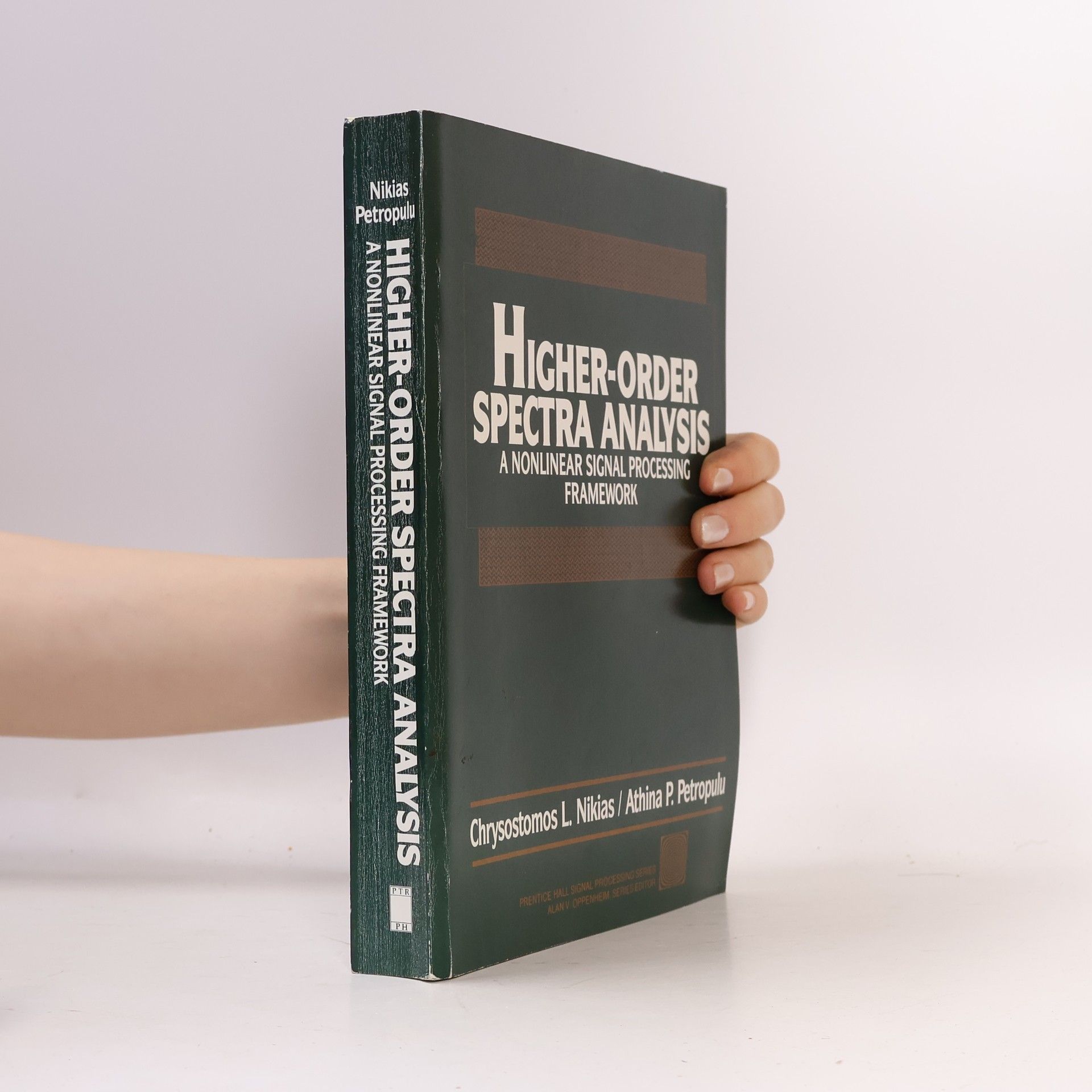 Athina P. Petropulu Prentice Hall Signal Processing Series: Higher-Order Spectra Analysis
