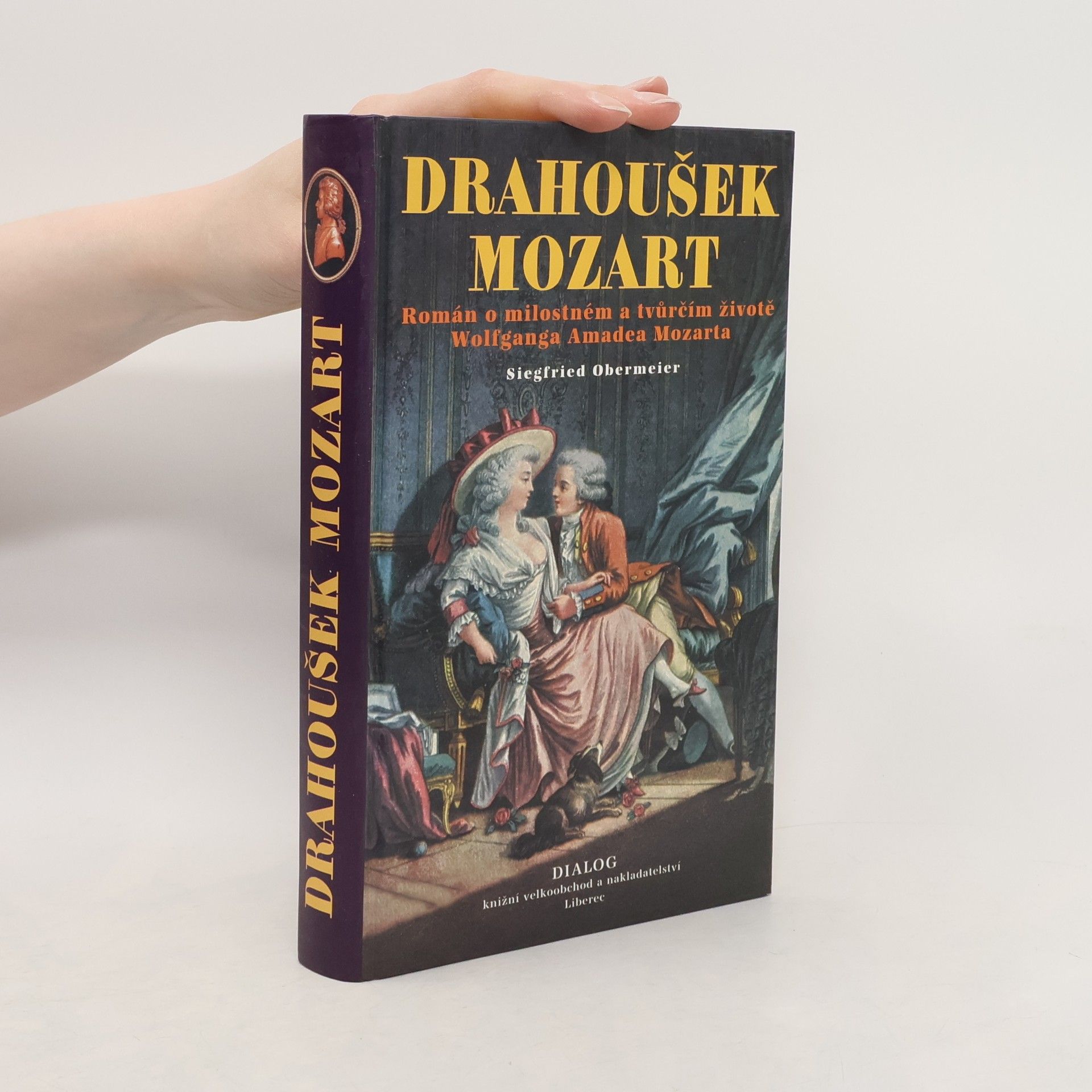 Siegfried Obermeier Drahoušek Mozart : román o milostném a tvůrčím životě Wolfganga Amadea Mozarta
