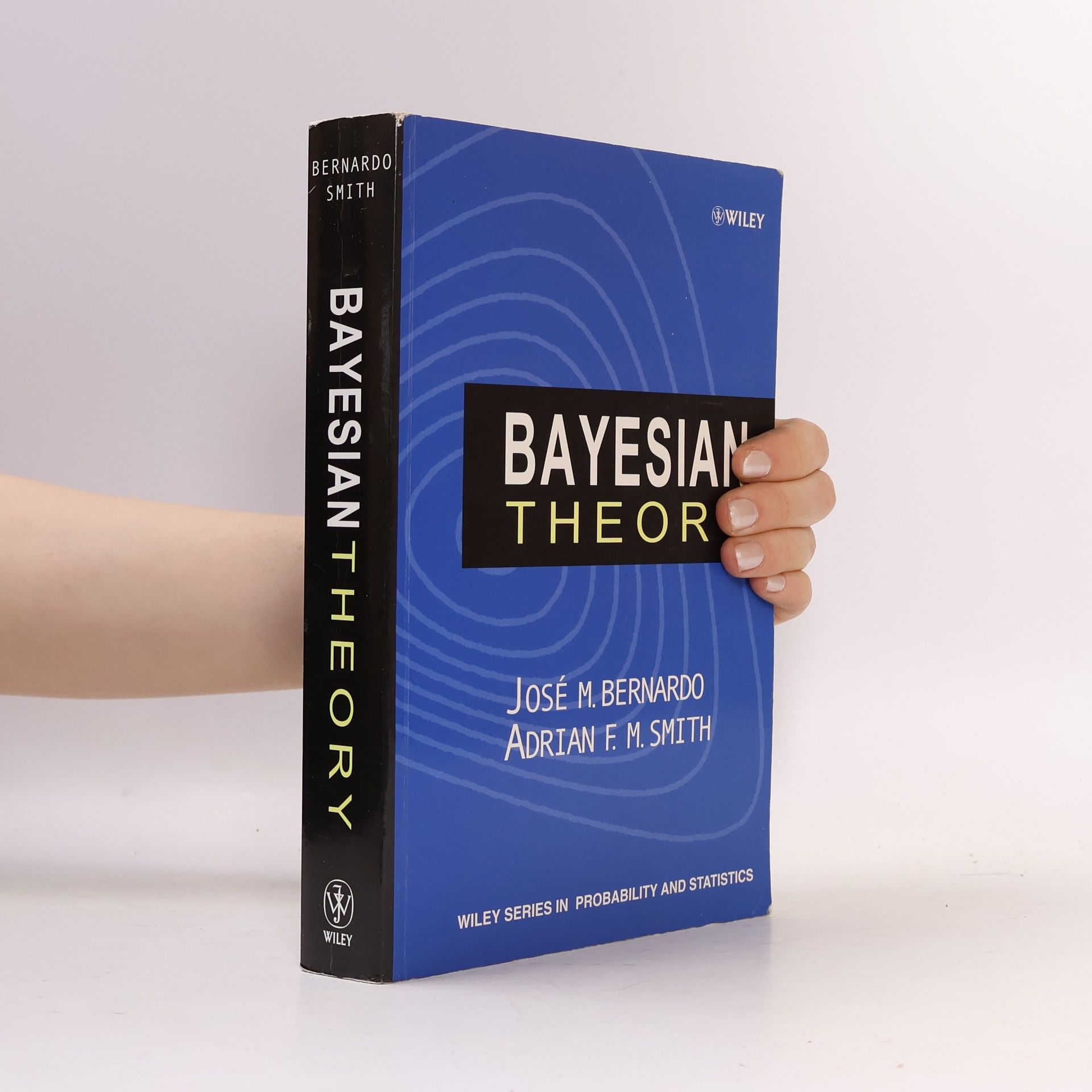 Adrian F. M. Smith Wiley Series in Probability and Statistics: Bayesian Theory