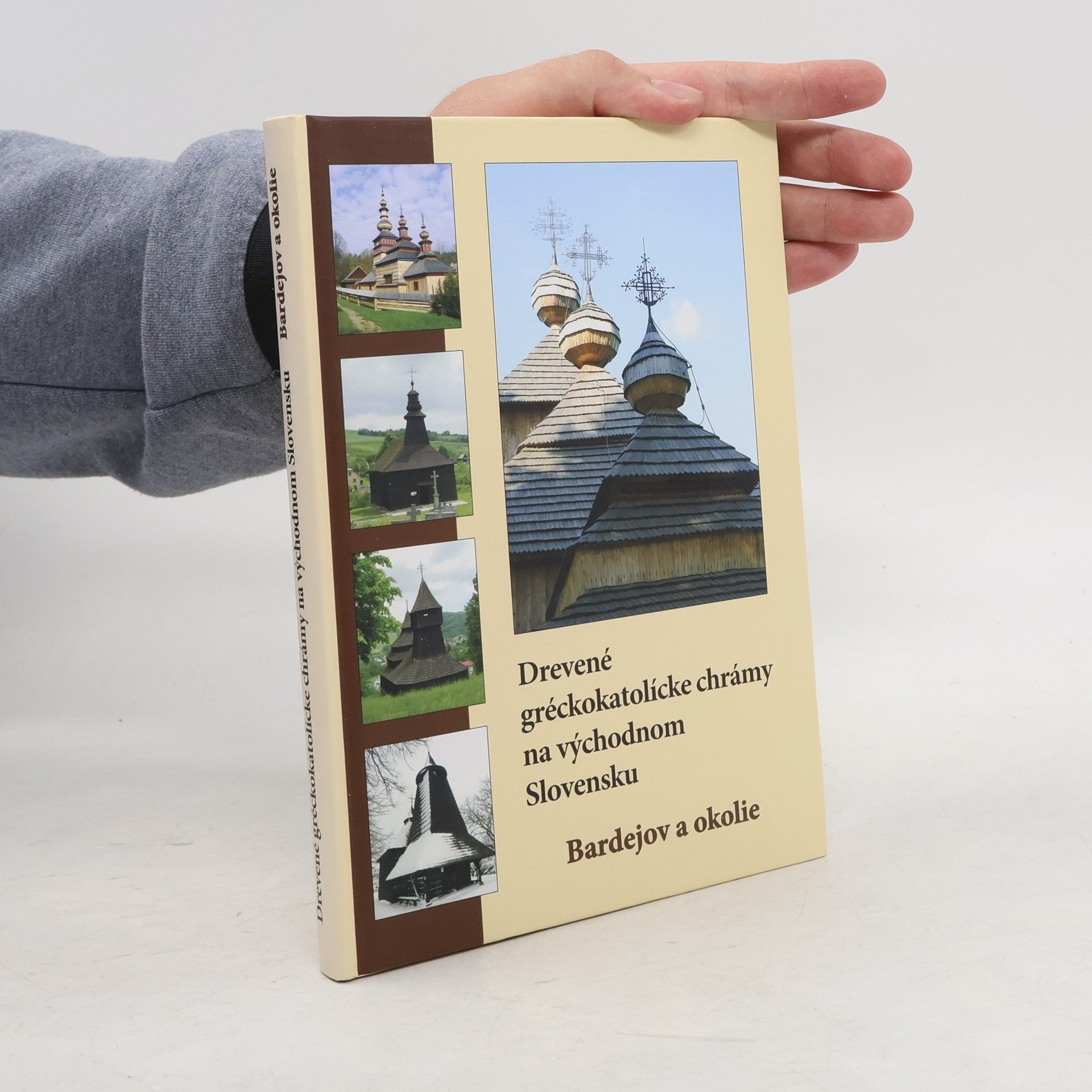 Collectif d'auteurs Drevené gréckokatolícke chrámy na východnom Slovensku. Bardejov a okolie