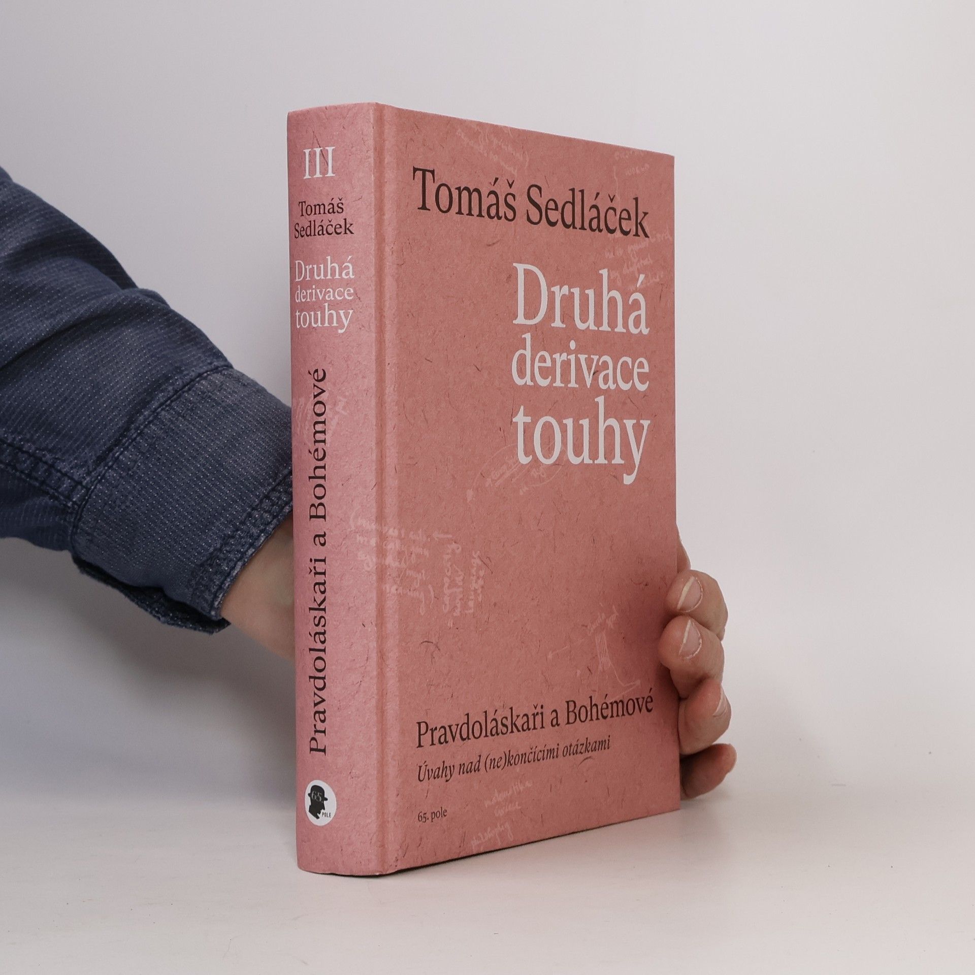 Tomáš Sedláček Druhá derivace touhy. Pravdoláskaři a bohémové
