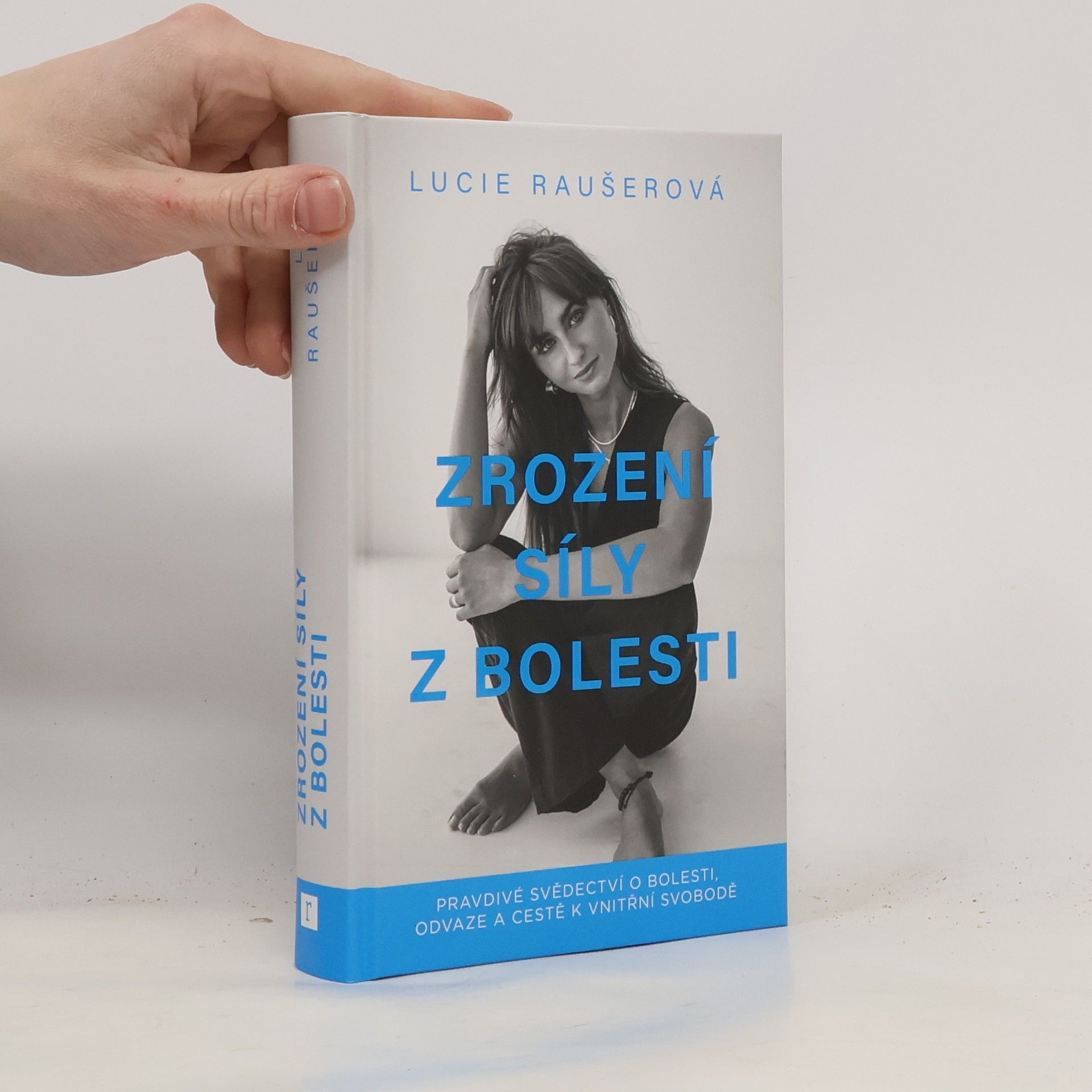 Lucie Raušerová Zrození síly z bolesti