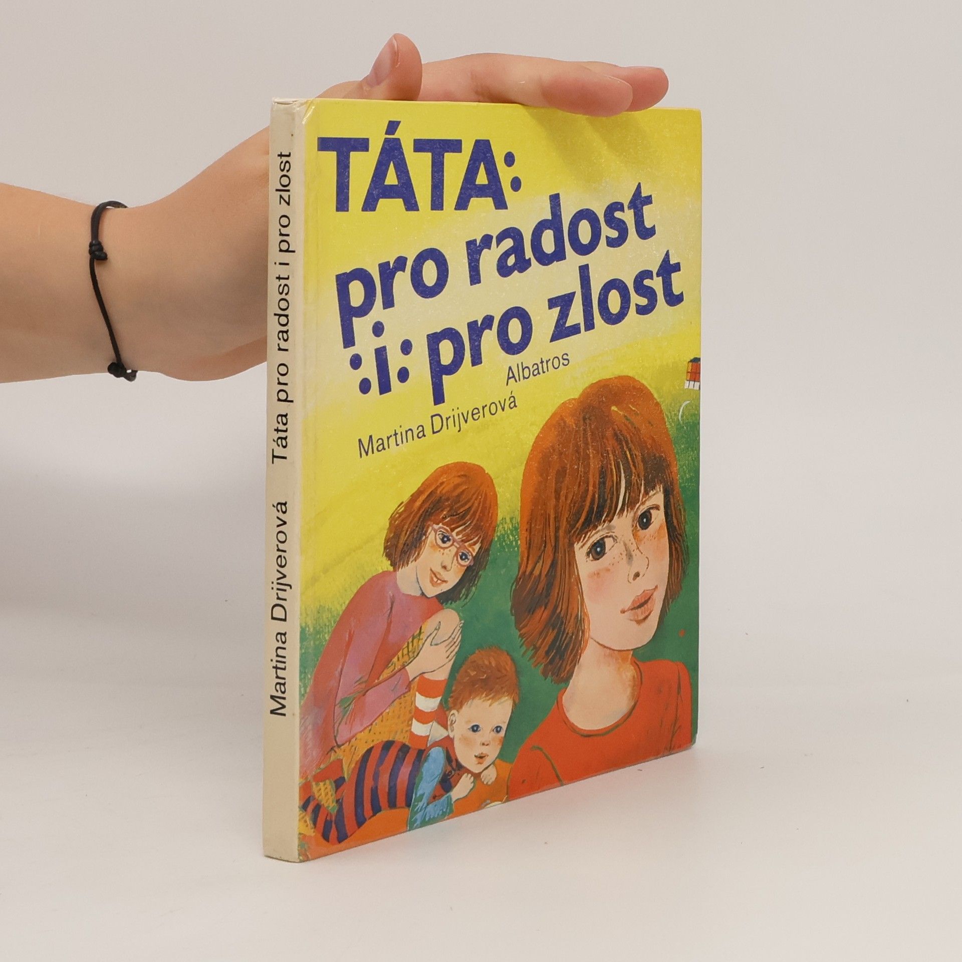 Drijverová Martina Táta pro radost i pro zlost