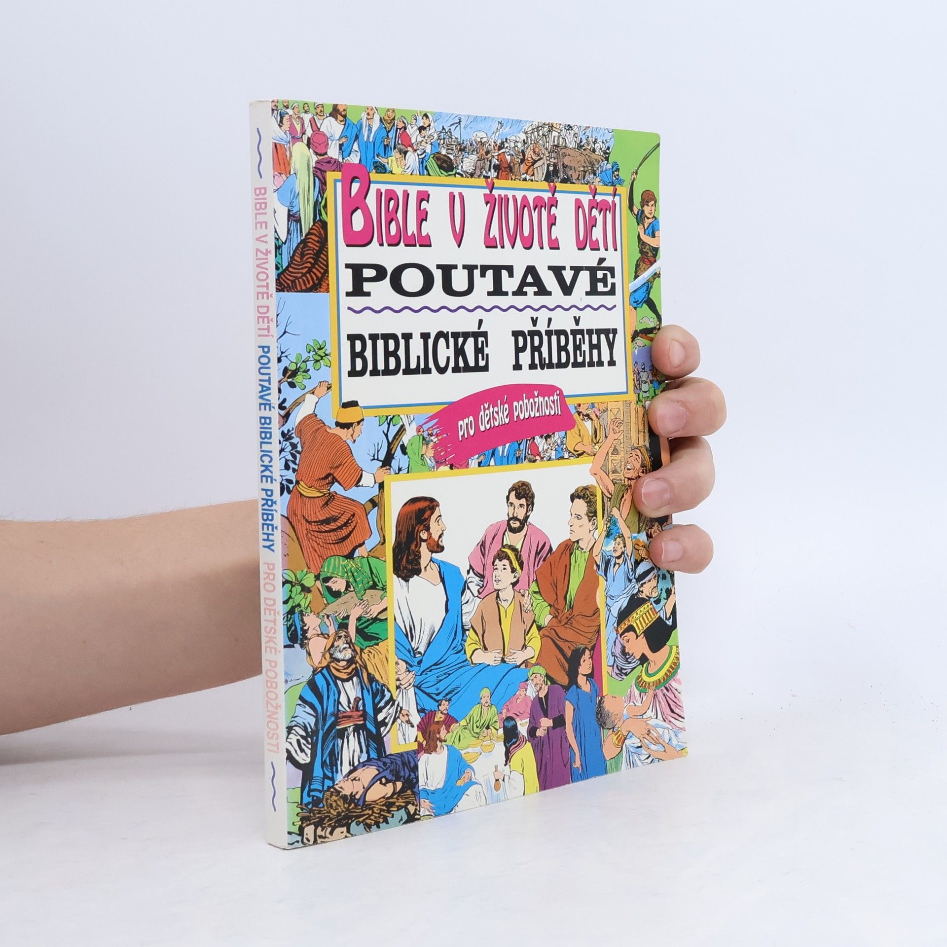 Various authors Bible v životě dětí : poutavé biblické příběhy pro dětské pobožnosti