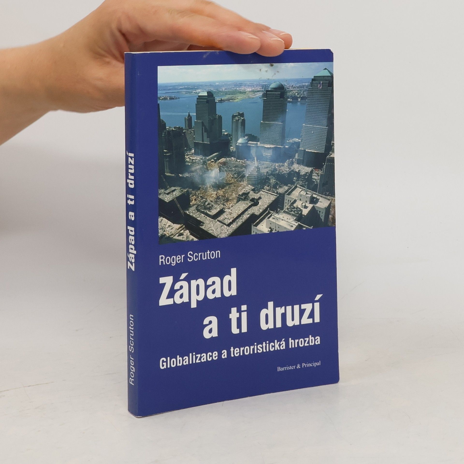 Roger Scruton Západ a ti druzí. Globalizace a teroristická hrozba