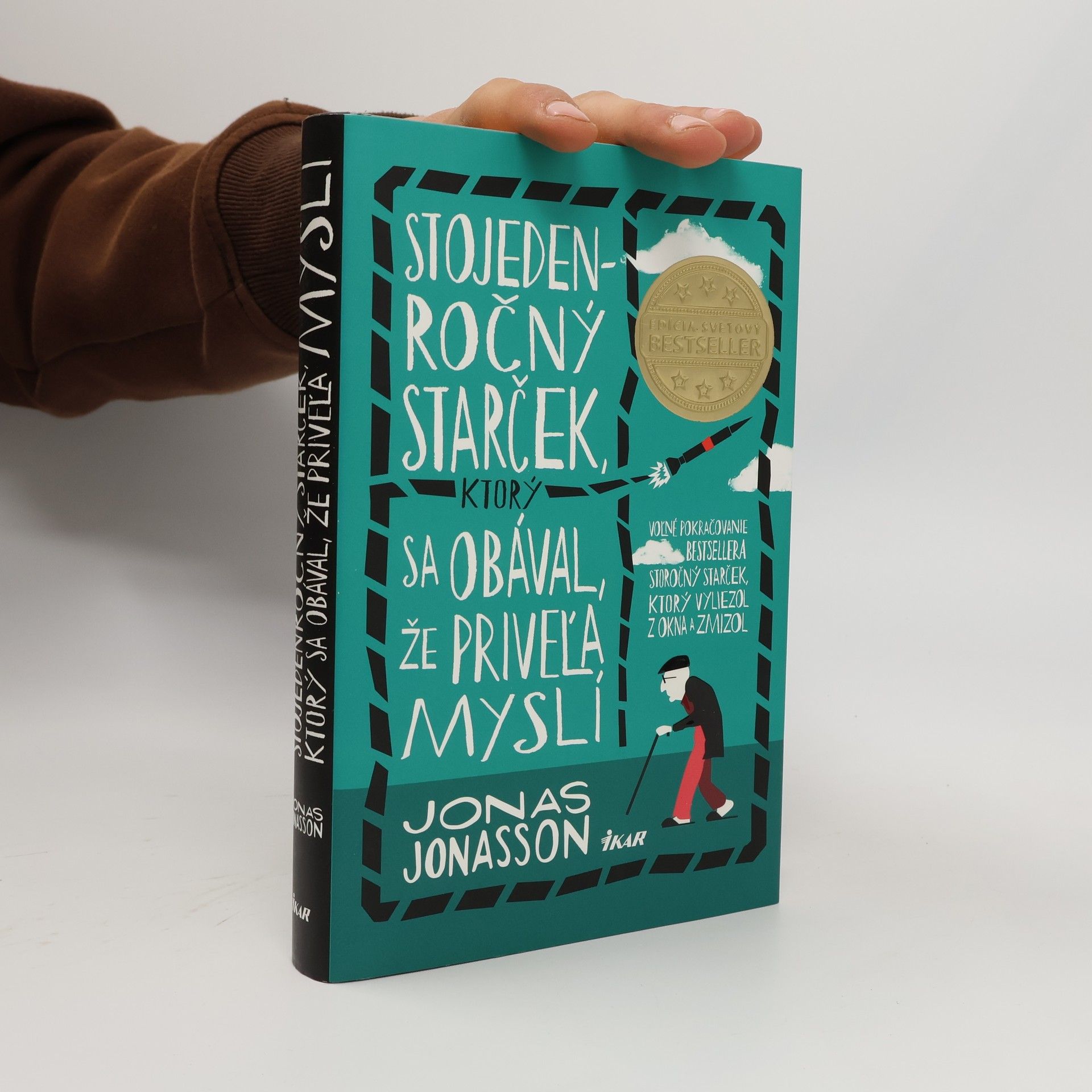 Jonas Jonasson Stojedenročný starček, ktorý sa obával, že priveľa myslí