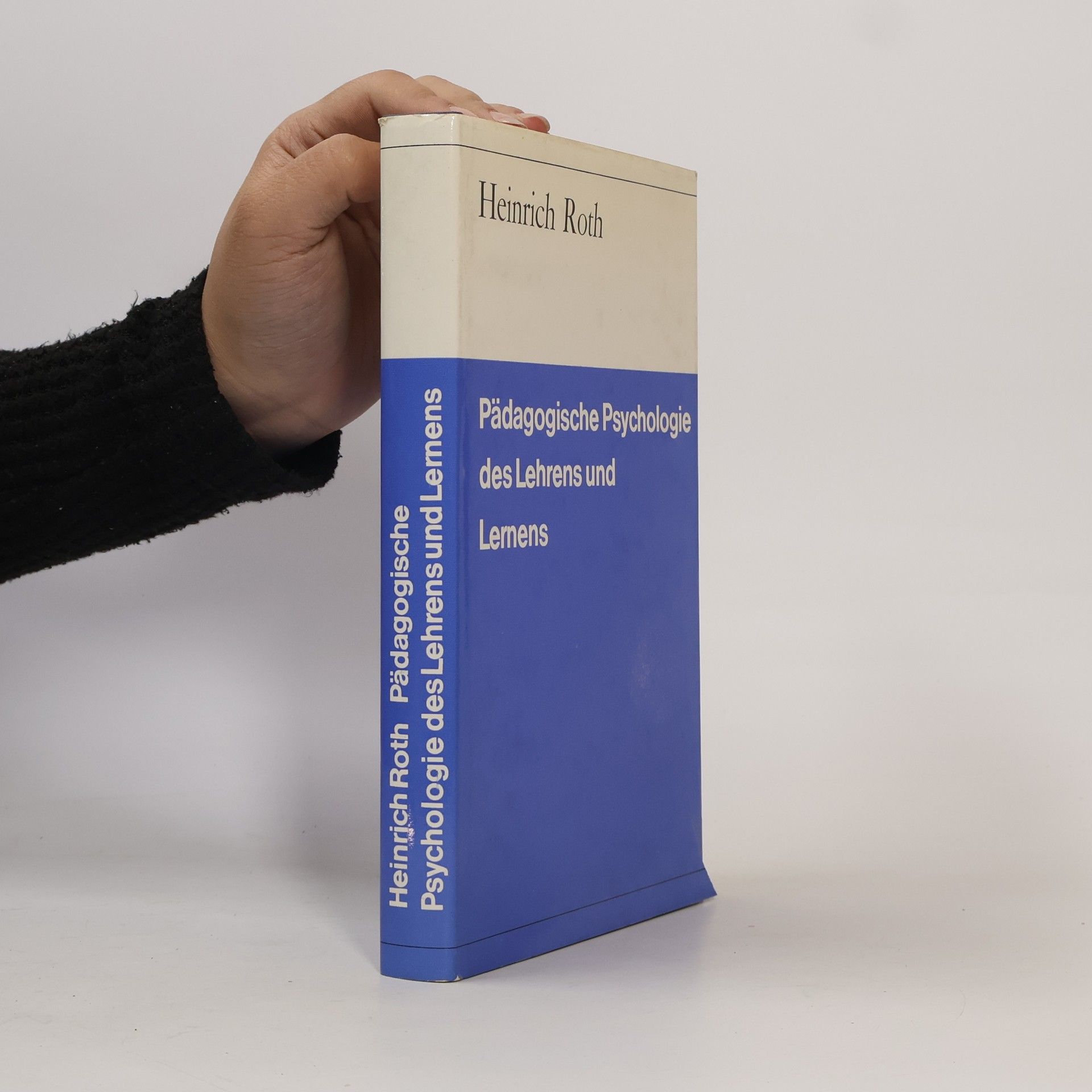Heinrich Roth Pädagogische Psychologie des Lehrens und Lernens