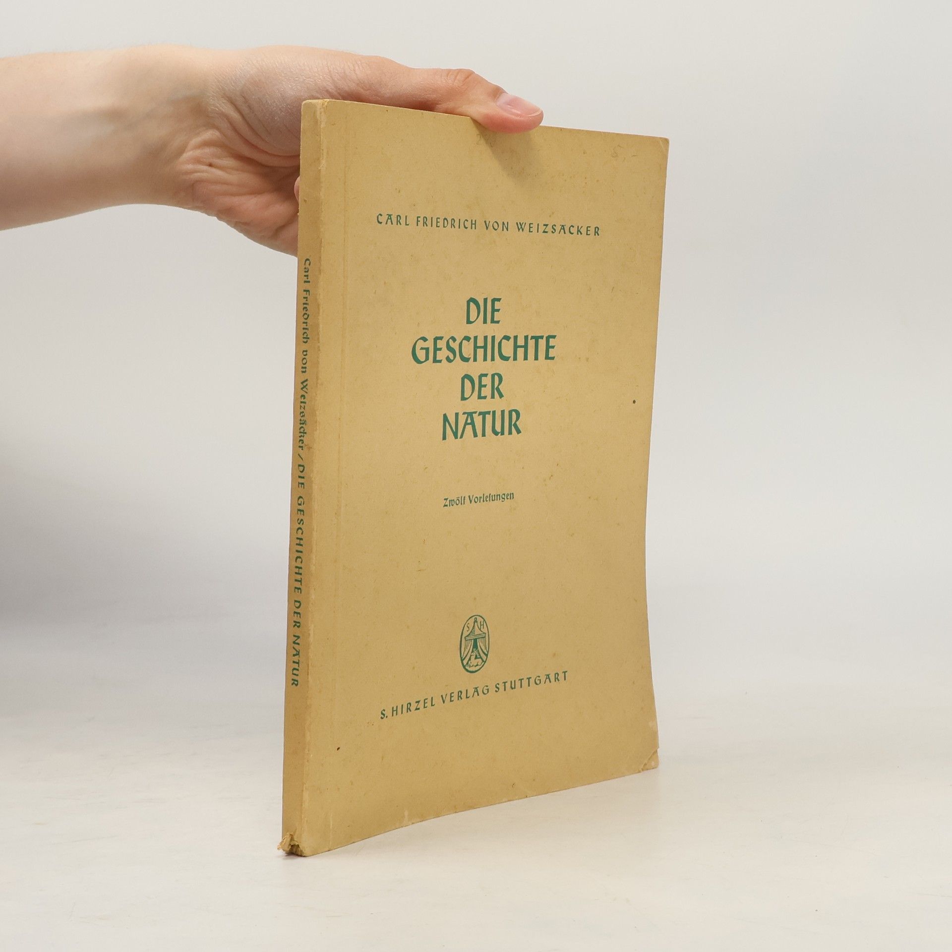 Carl Friedrich von Weizsäcker Die Geschichte der Natur