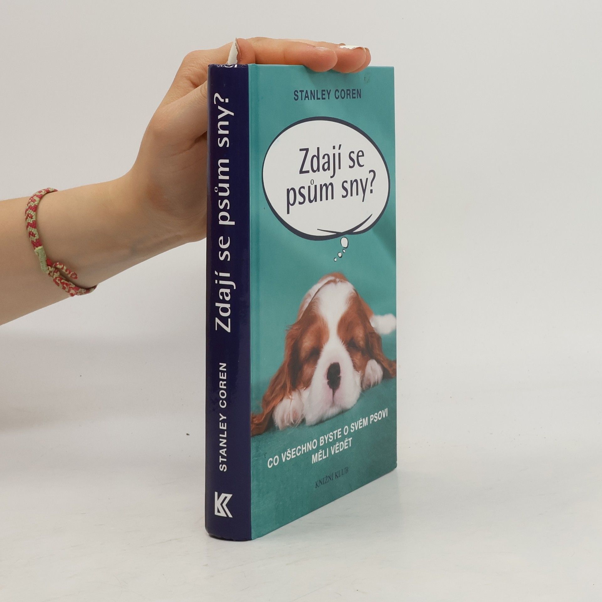 Stanley Coren Zdají se psům sny?: co všechno byste o svém psovi měli vědět