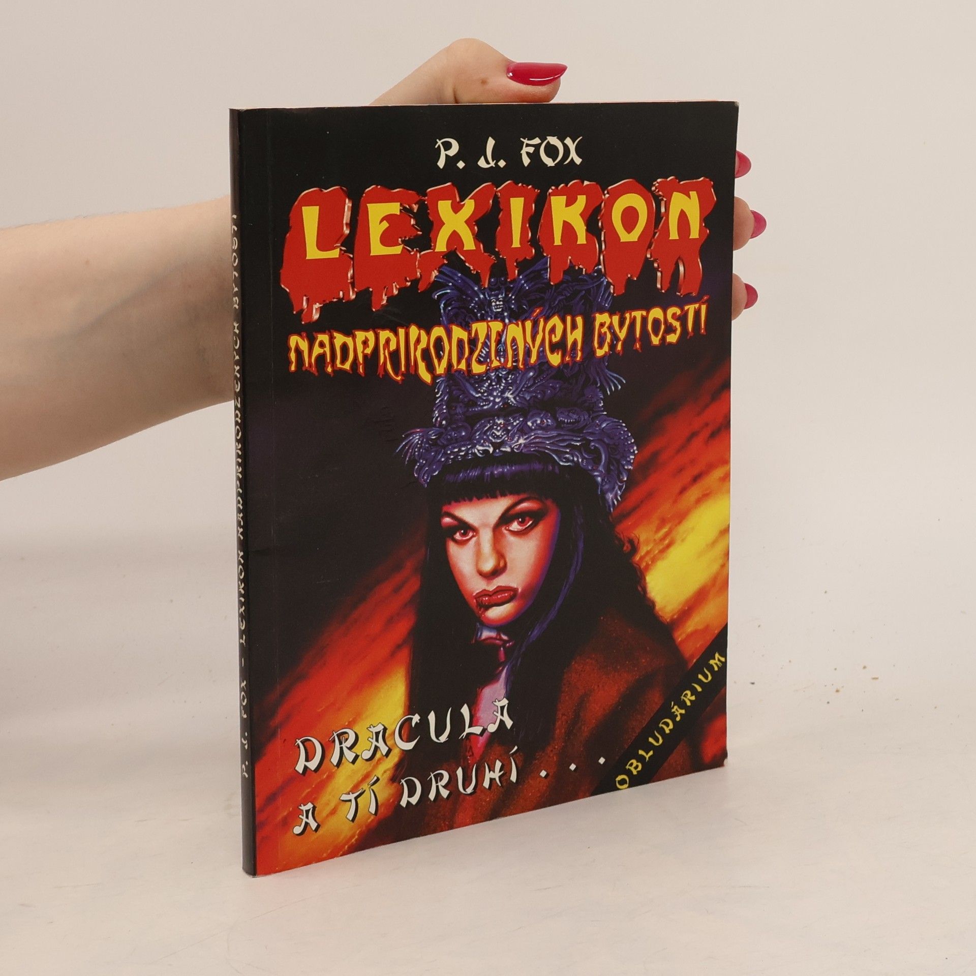 P. J. Fox Lexikon nadprirodzených bytostí: Dracula a tí druhí...