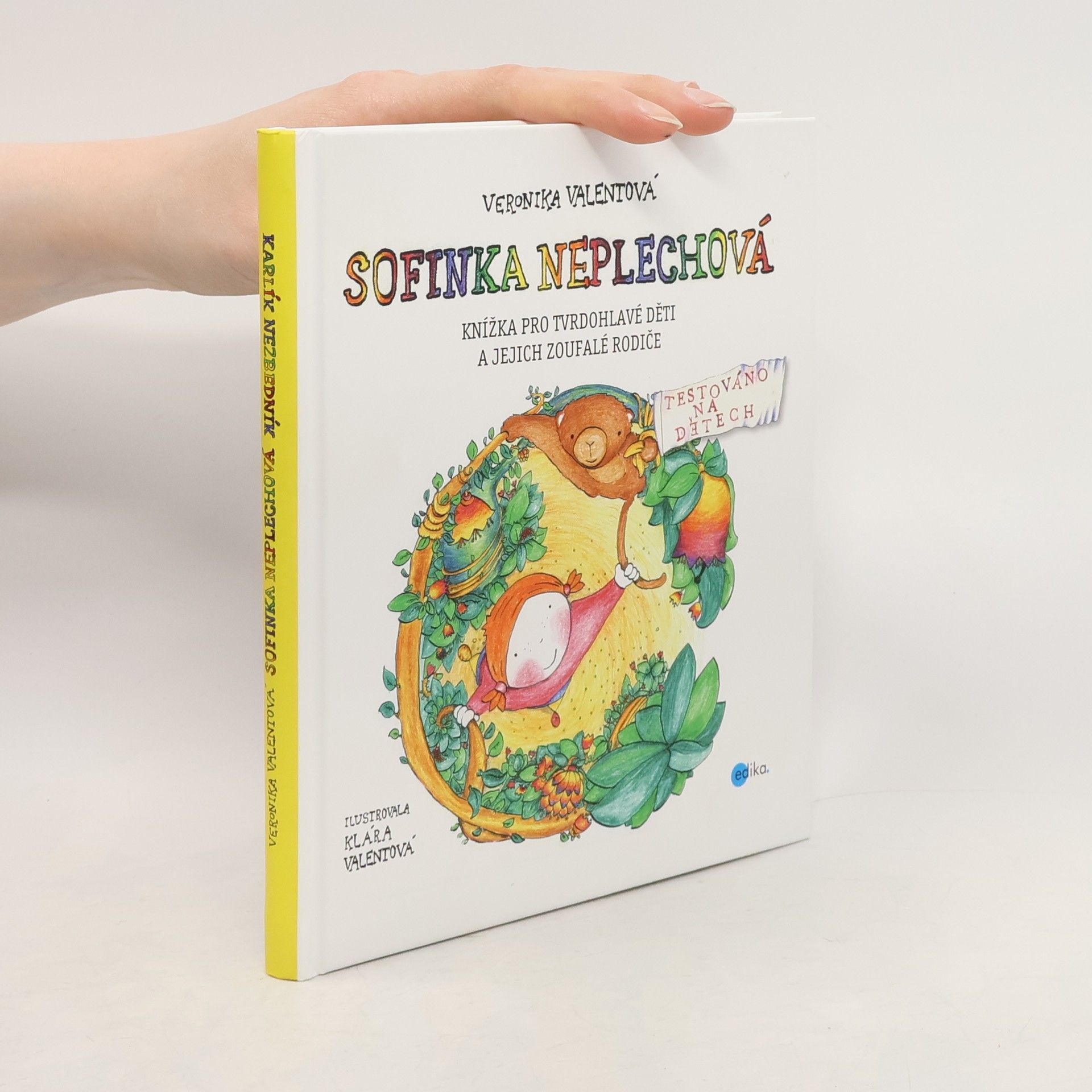Veronika Valentová Sofinka Neplechová ; Karlík Nezbedník : knížka pro tvrdohlavé děti a jejich zoufalé rodiče