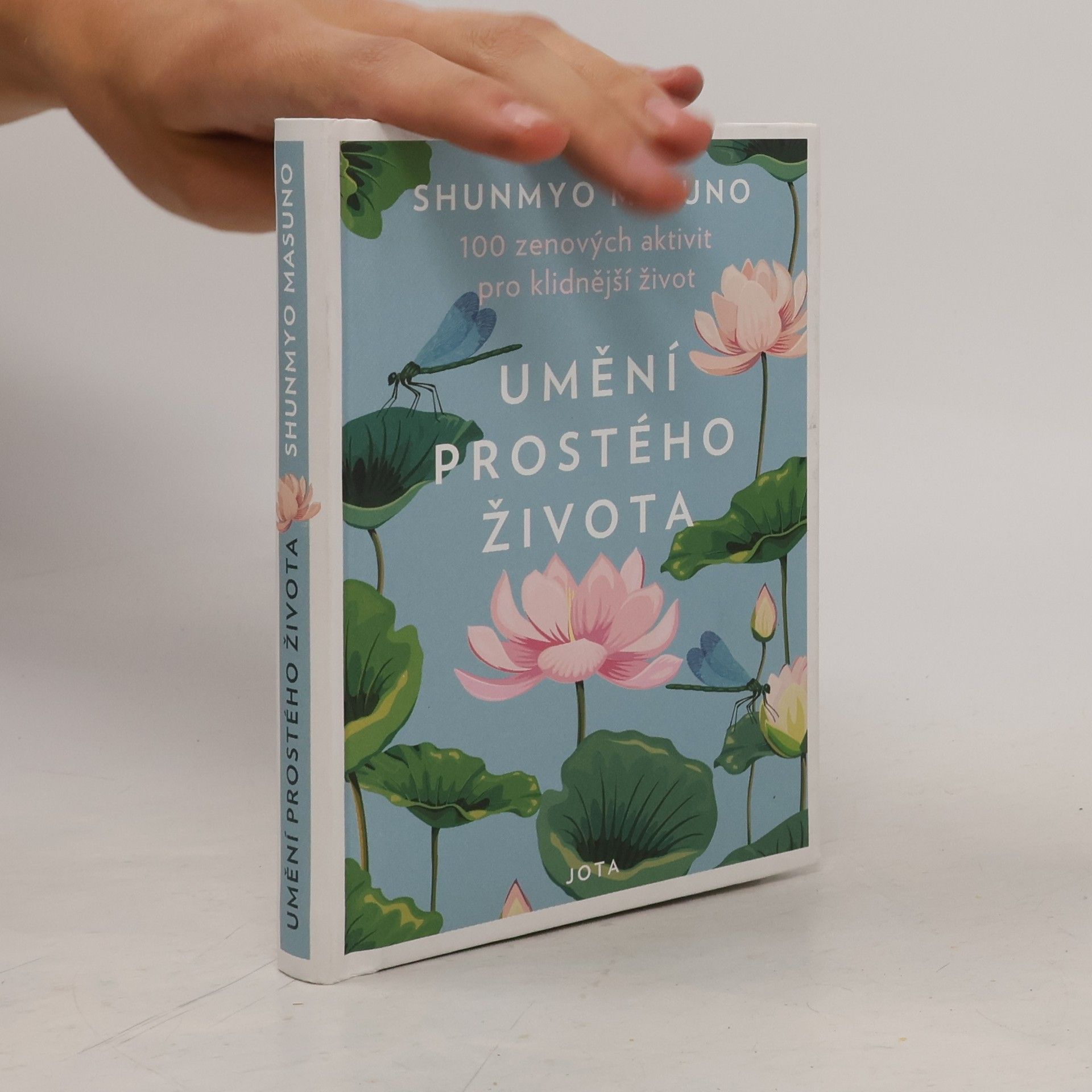 Shunmyō Masuno Umění prostého života : 100 zenových aktivit pro klidnější život