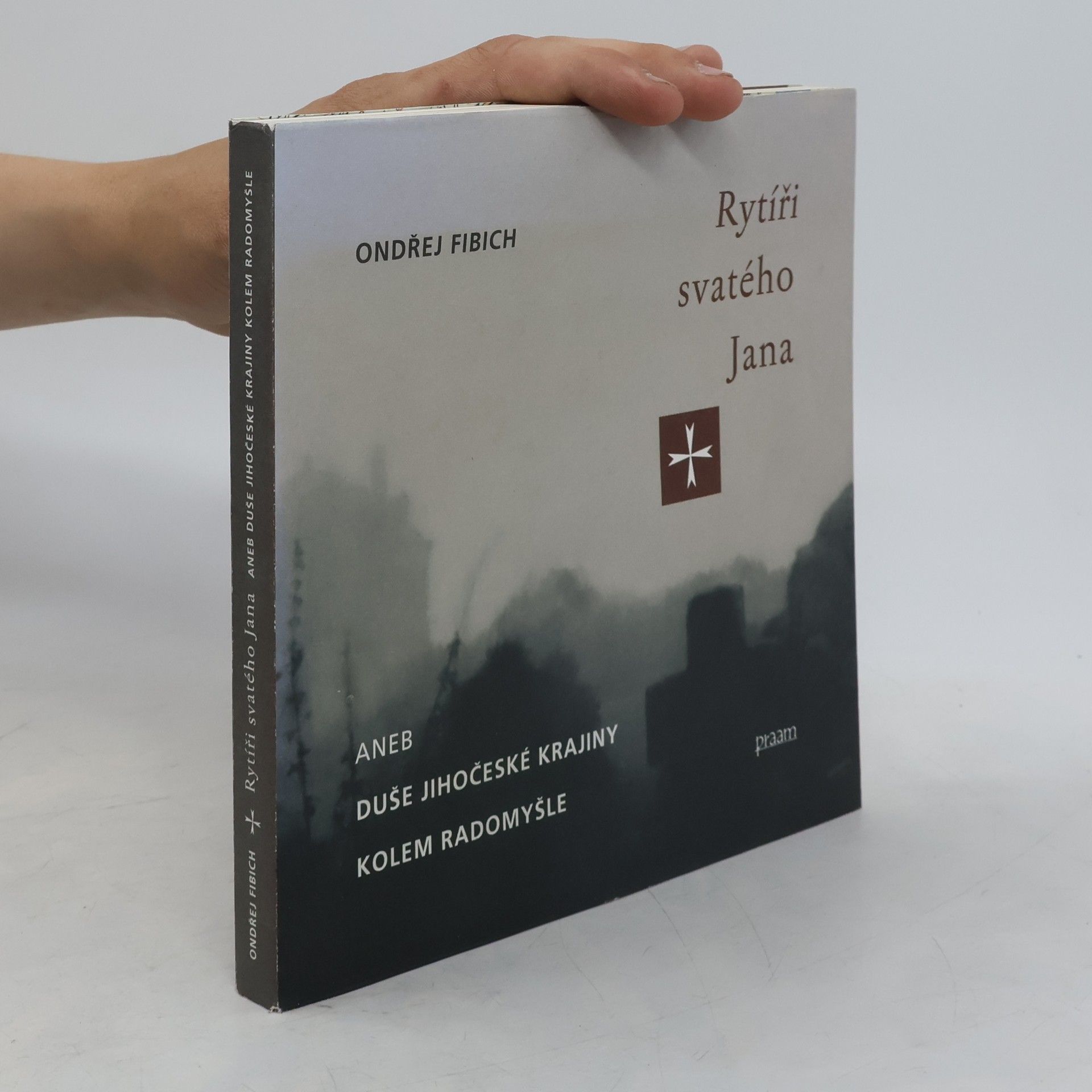 Ondřej Fibich Rytíři svatého Jana, aneb, Duše jihočeské krajiny kolem Radomyšle