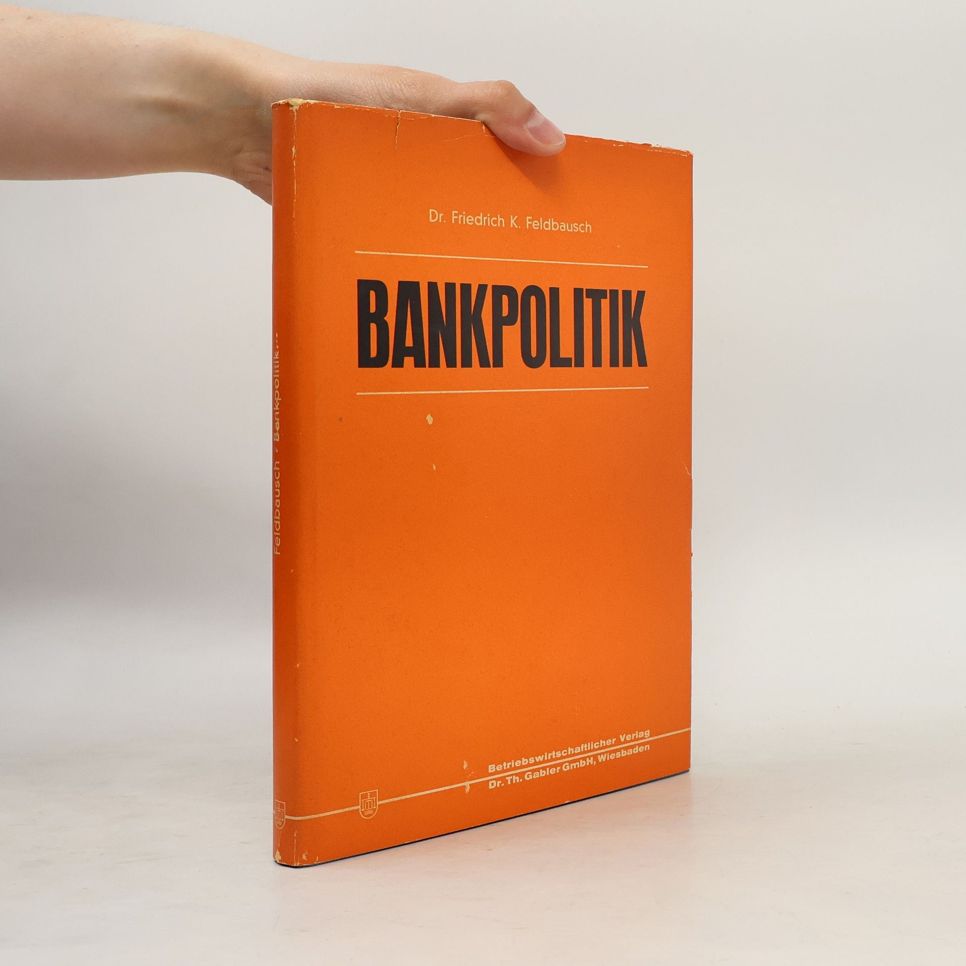 Dr. Friedrich K. Feldbausch Bankpolitik