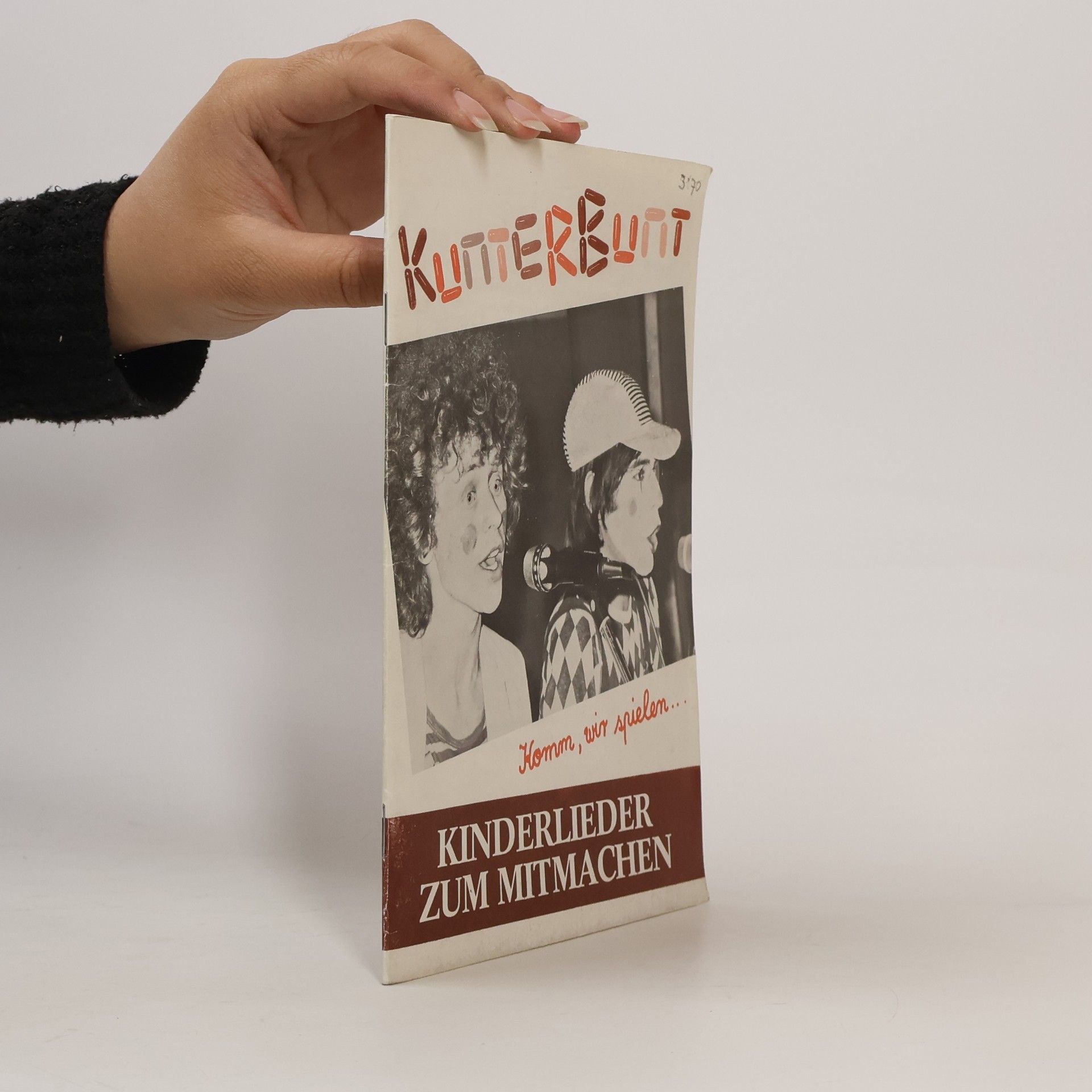 Various authors Kunterbunt. Komm, wir spielen... Kinderlieder zum Mitmachen