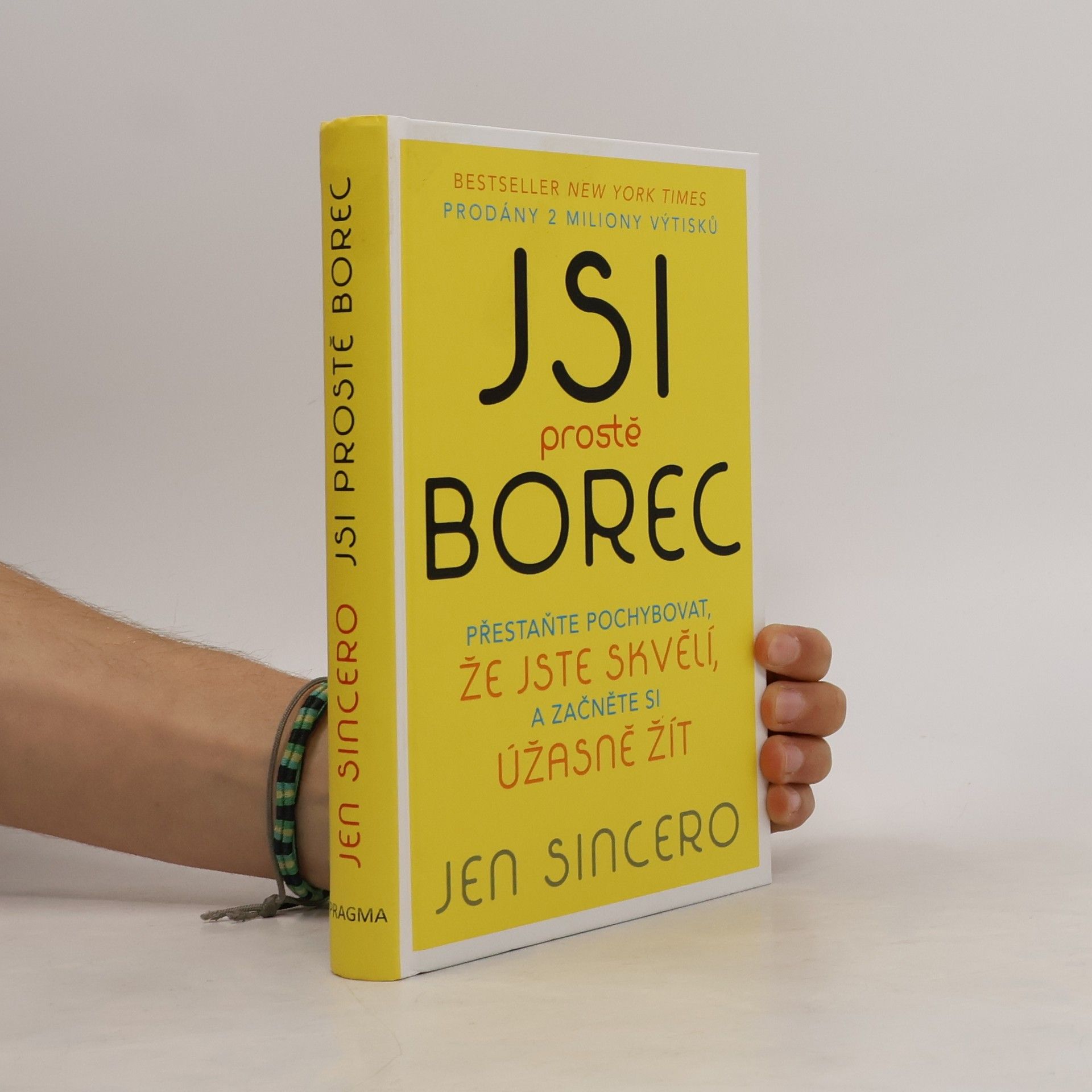 Jen Sincero Jsi prostě borec: Přestaňte pochybovat, že jste skvělí, a začněte si úžasně žít