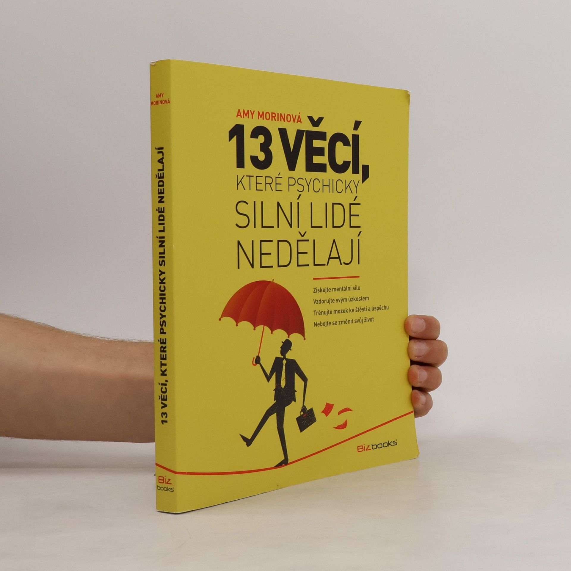 Amy Morin 13 věcí, které psychicky silní lidé nedělají