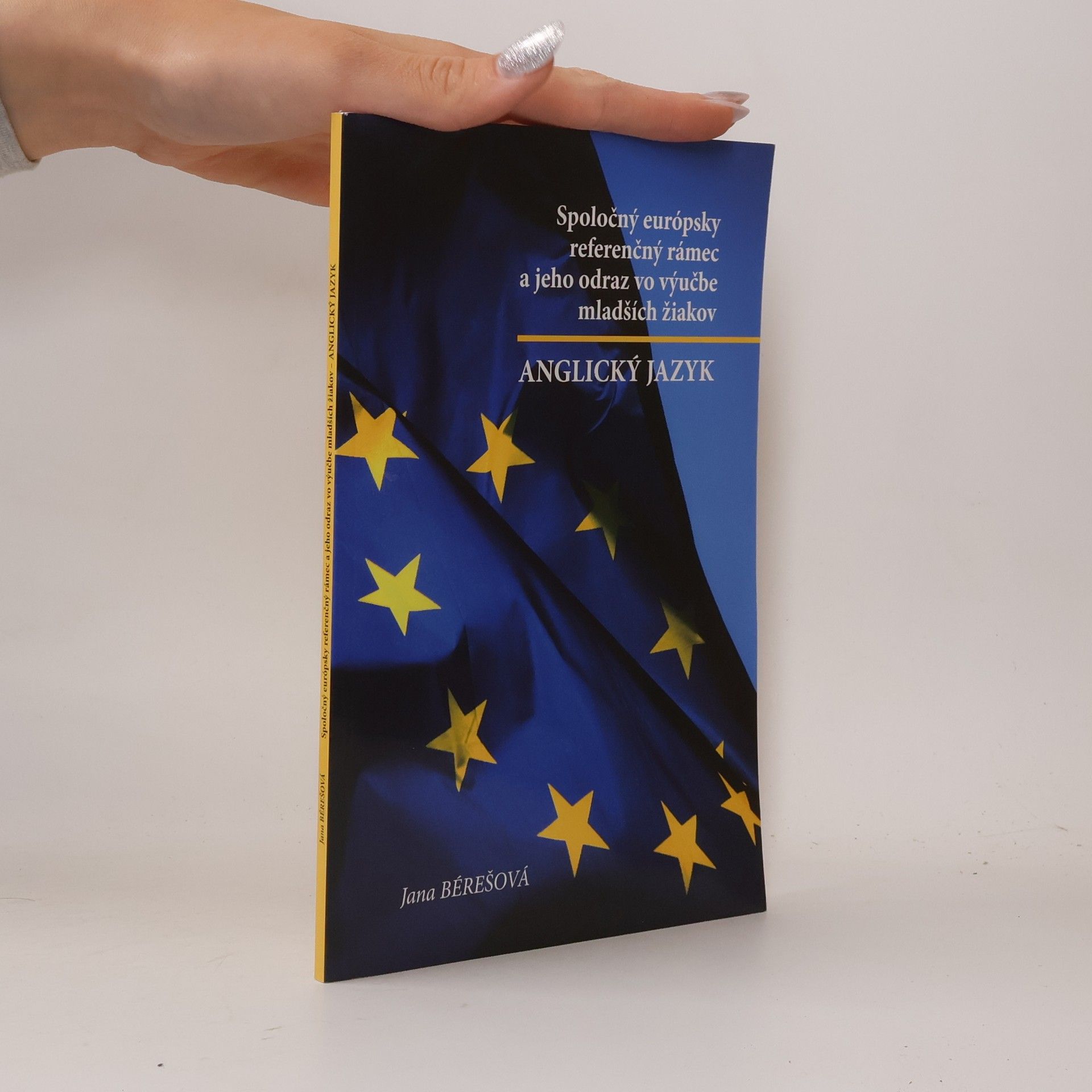 Jana Bérešová Spoločný európsky referenčný rámec a jeho odraz vo výučbe mladších žiakov : anglický jazyk
