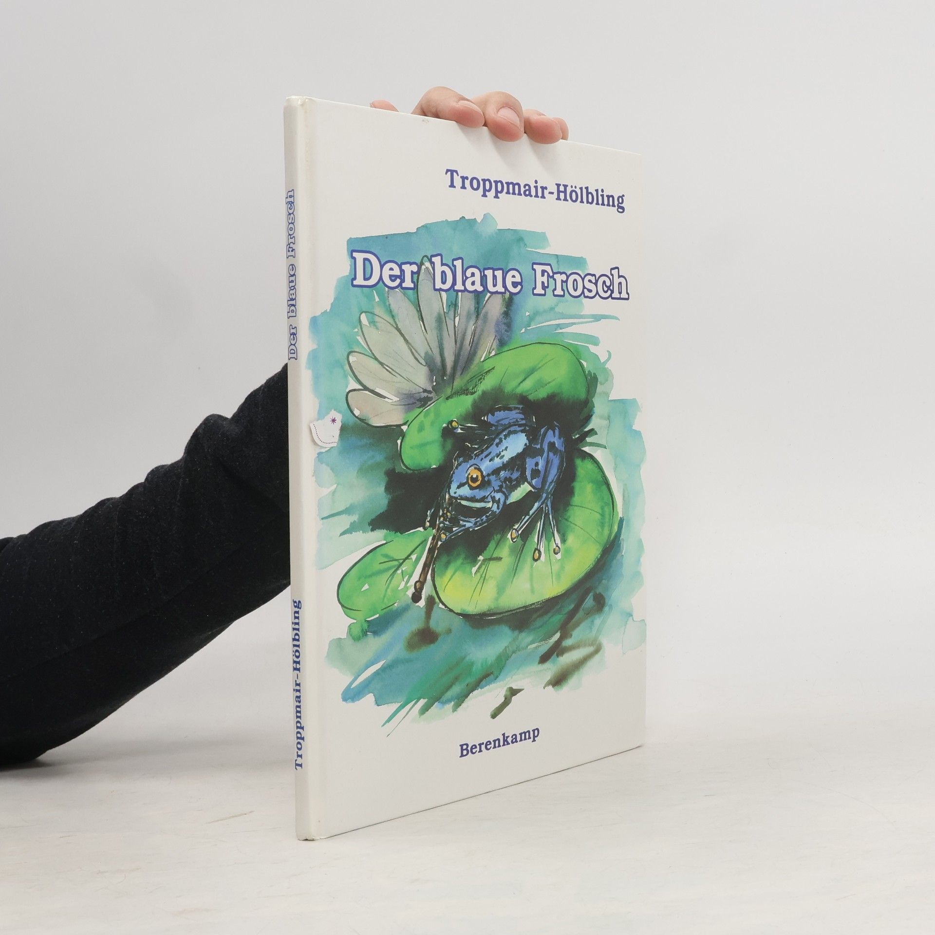 Emmi Troppmair-Hölbling Der blaue Frosch und andere Fabelgeschichten