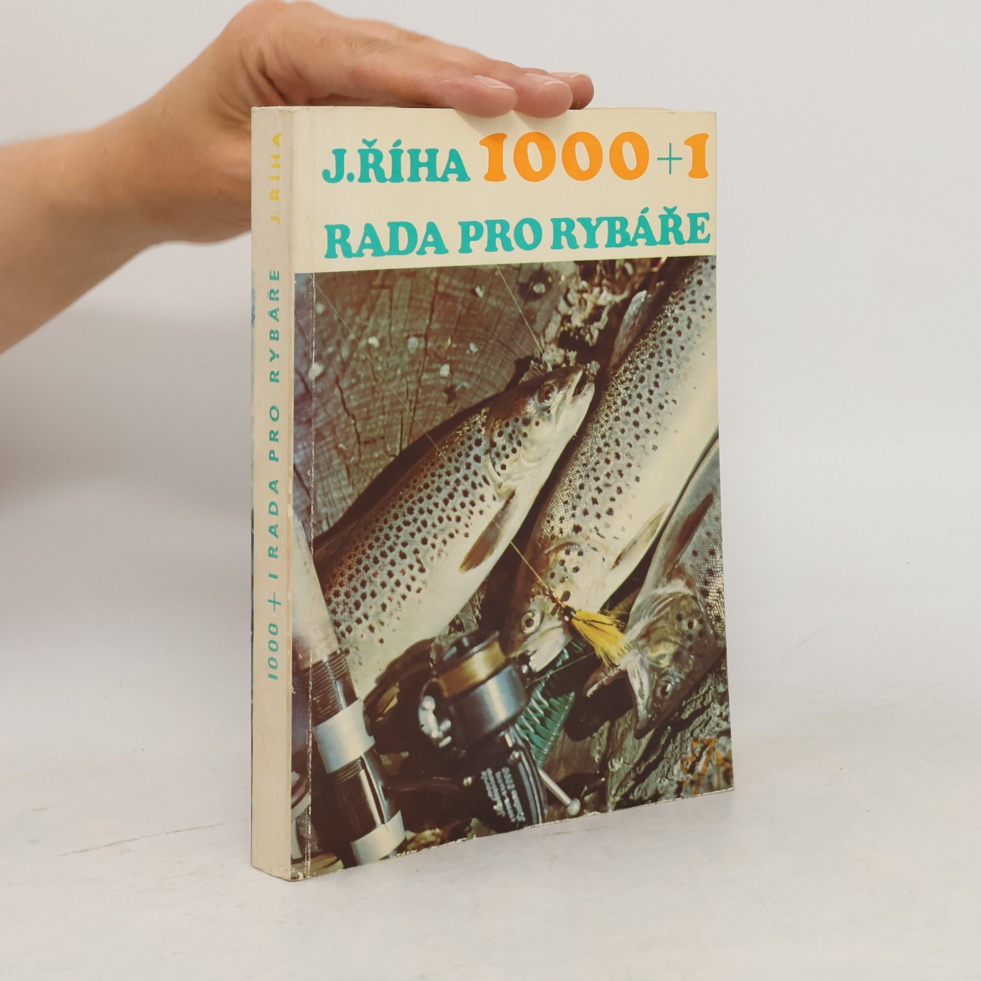 Jaromír Říha 1000 + 1 rada pro rybáře