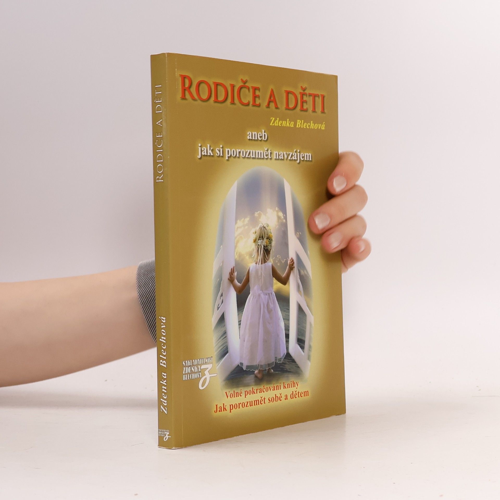 Zdenka Blechová Rodiče a děti aneb Jak si porozumět navzájem