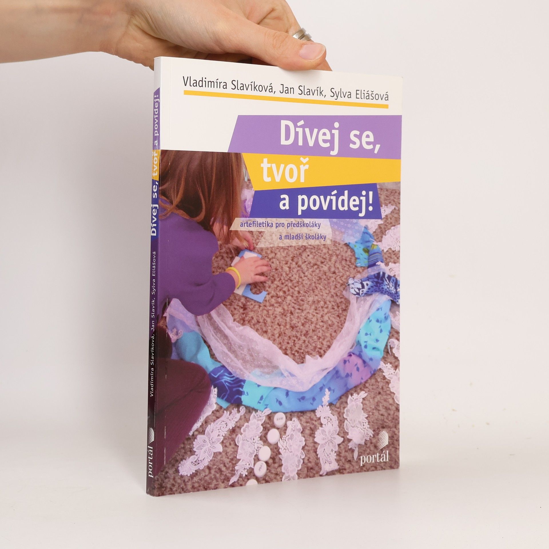 Dívej se, tvoř a povídej! : artefiletika pro předškoláky a mladší školáky