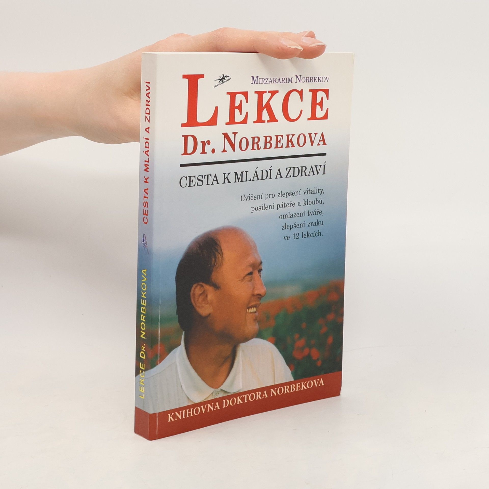 Mirzakarim Norbekov Lekce Dr. Norbekova. Cesta k mládí a zdraví