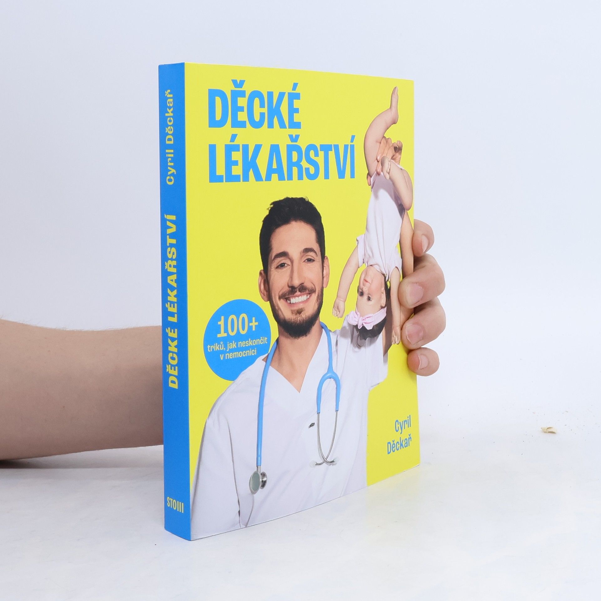 Cyril Děckař Děcké lékařství. 100+ triků, jak neskončit v nemocnici