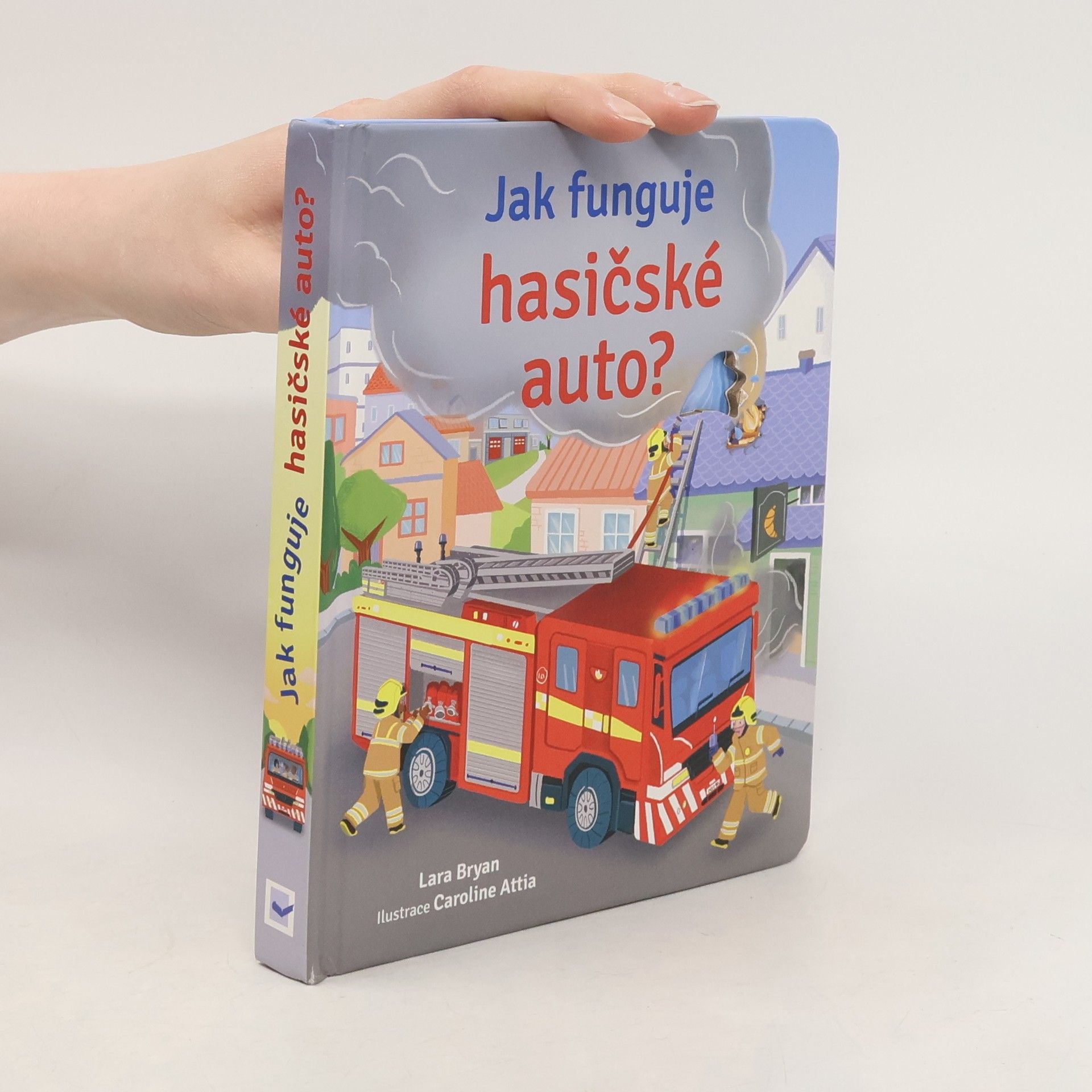Lara Bryan Jak funguje hasičské auto?