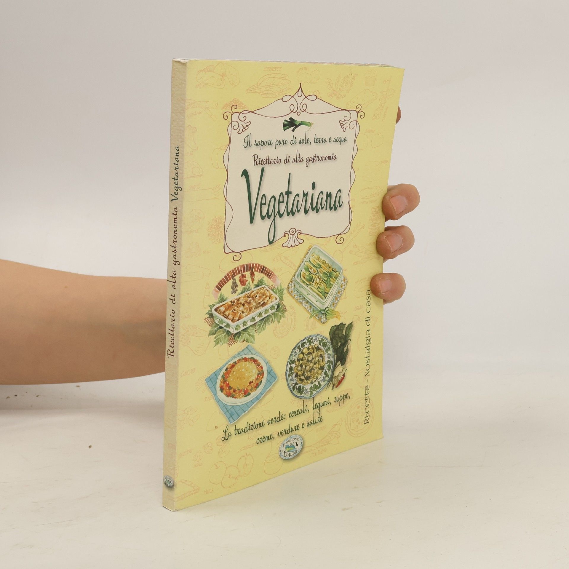 Autorenkollektiv Il sapore puro di sole, terra e acqua. Ricettario di alta gastronomia vegetariana