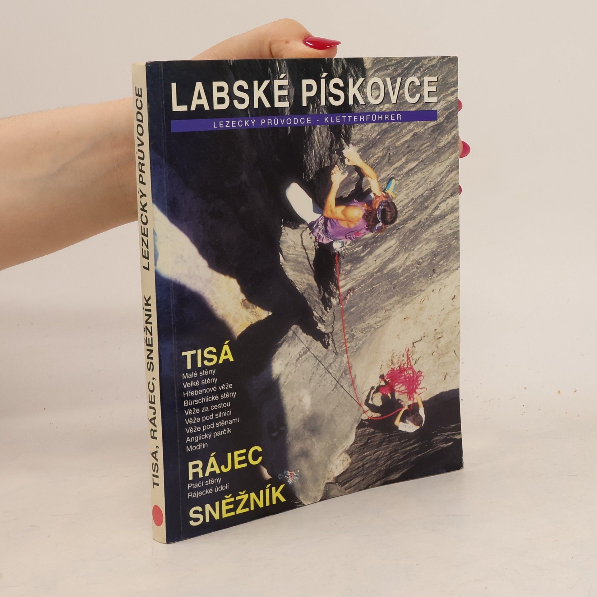 Petr Bořuta Labské pískovce : lezecký průvodce : Tisá, Rájec, Sněžník