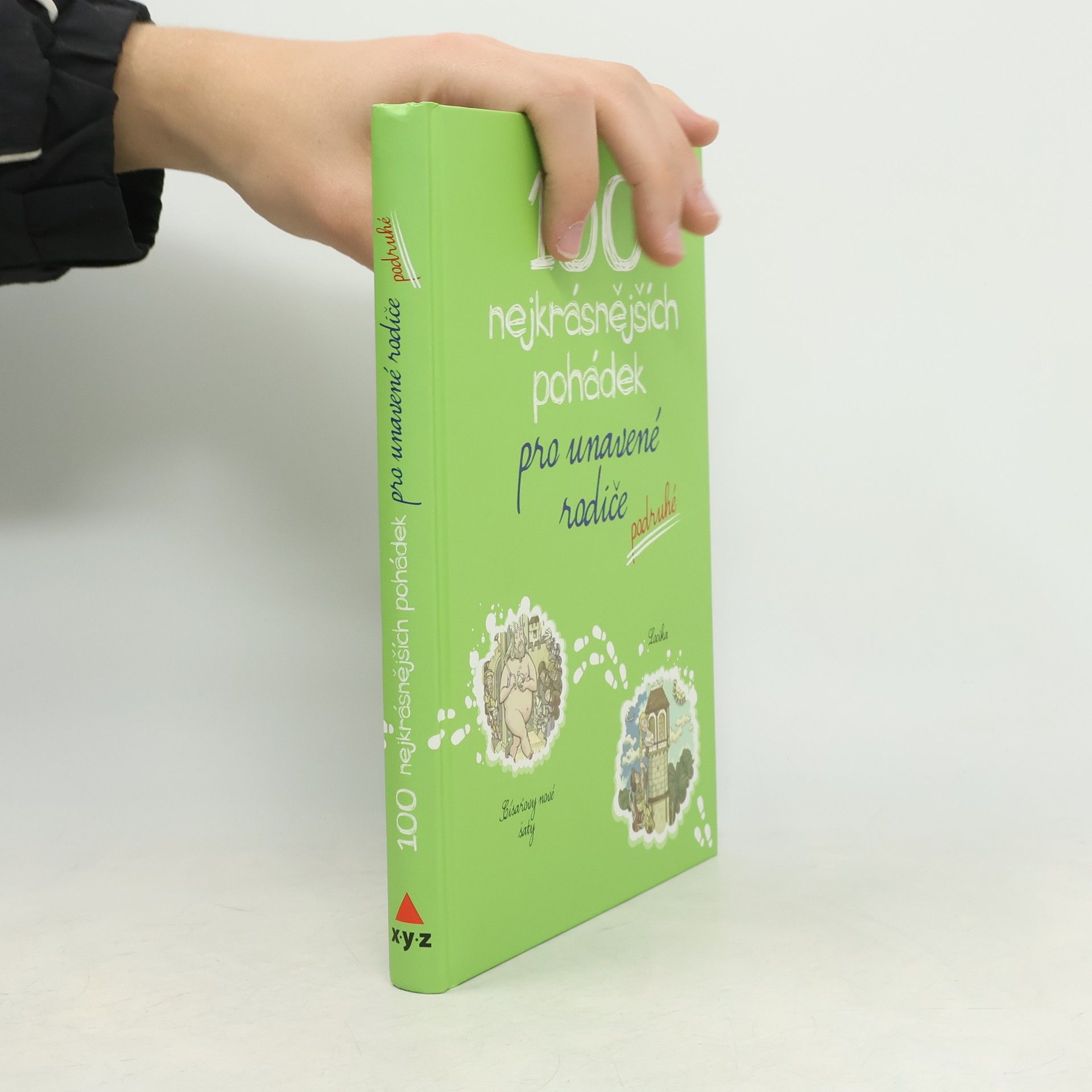 Collectif d'auteurs 100 nejkrásnějších pohádek pro unavené rodiče podruhé