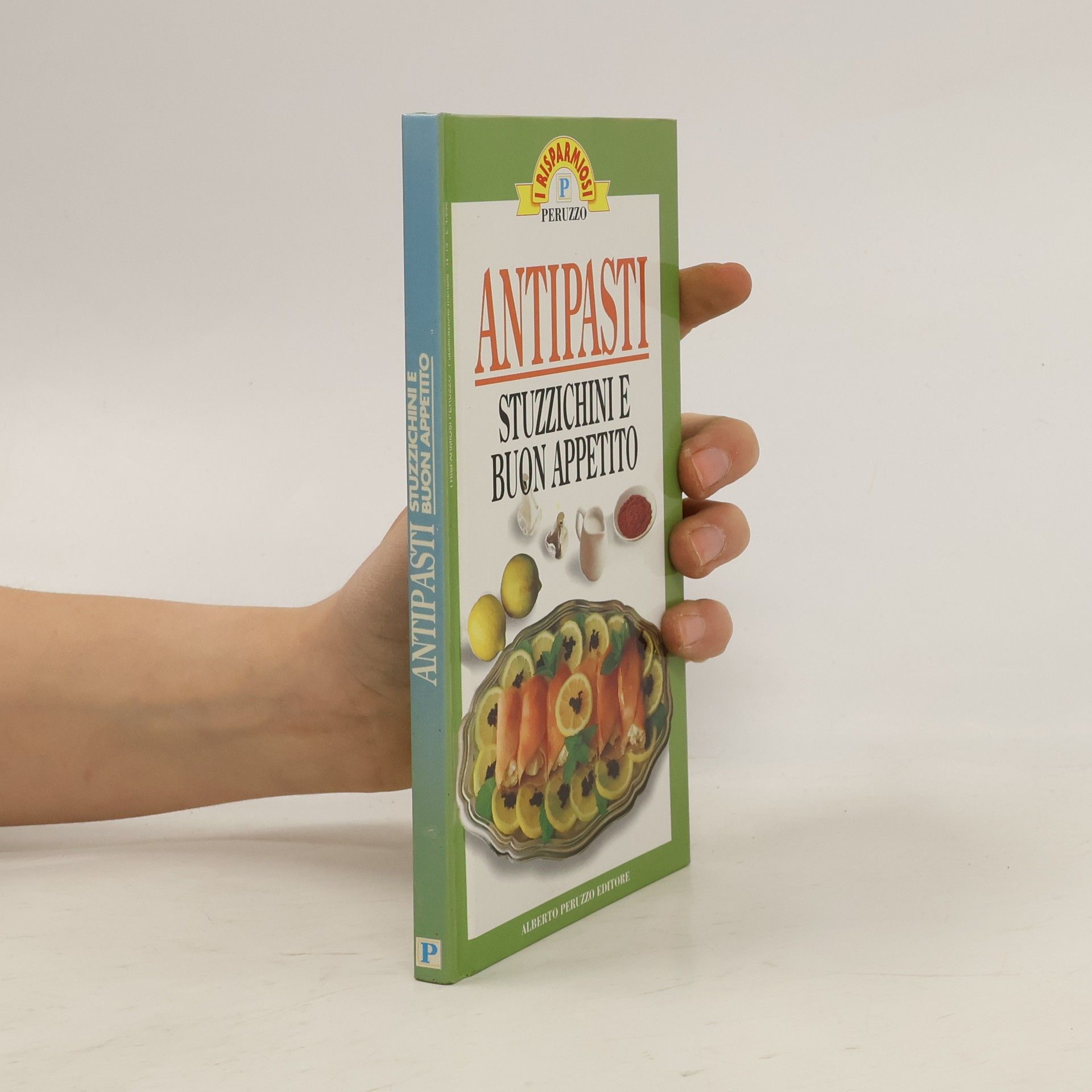 Autorenkollektiv Antipasti. Stuzzichini e Buon Appetito