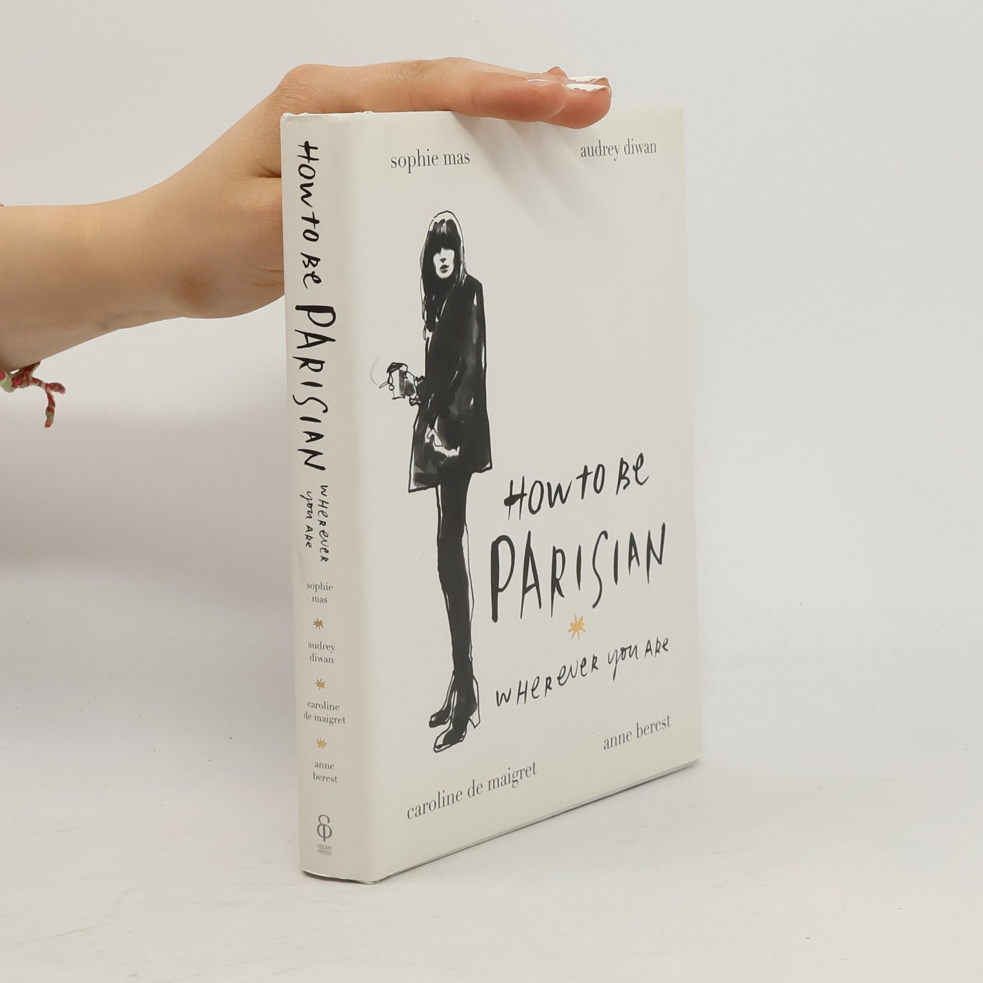 Anne Berest How to be a Parisian wherever you are