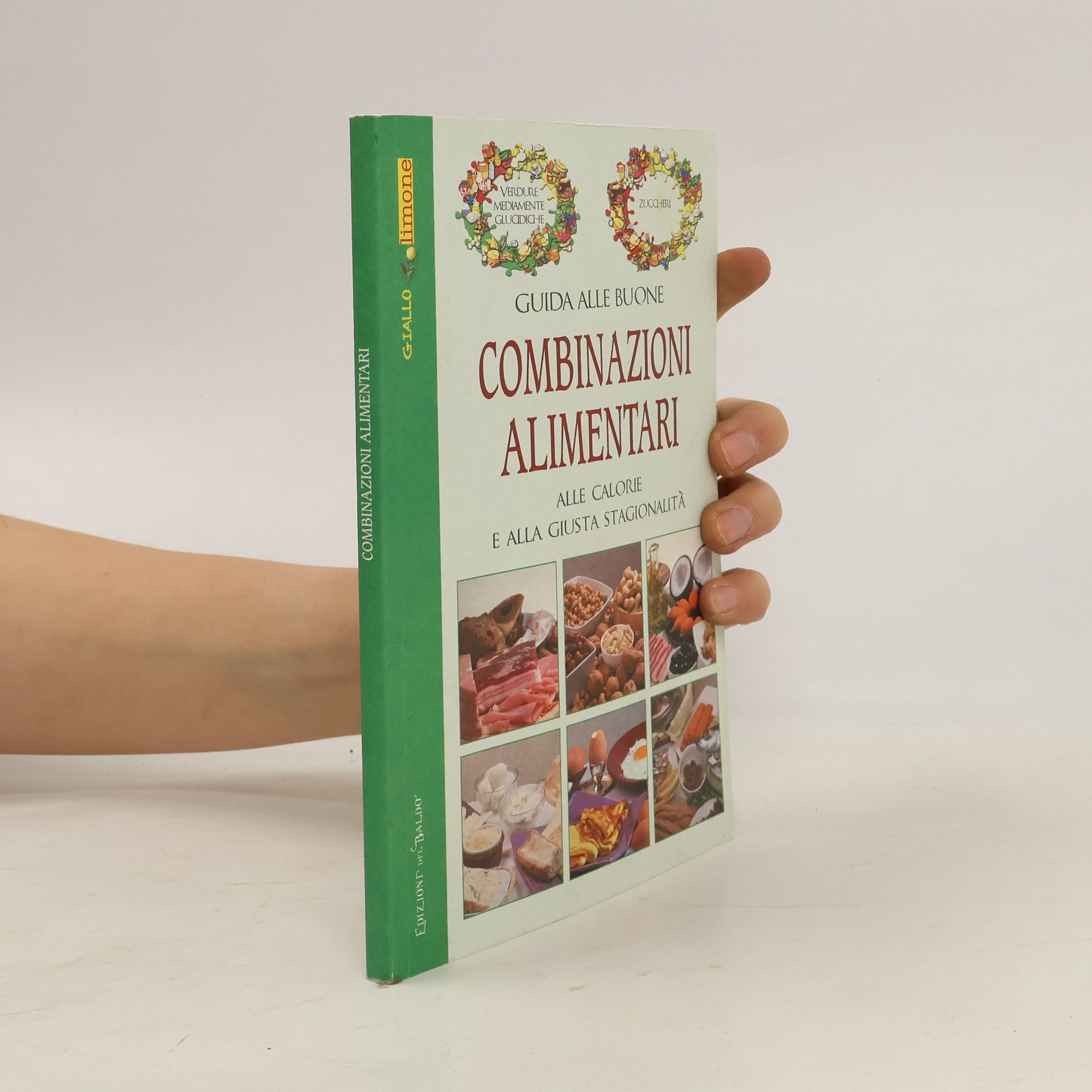 Autorenkollektiv Giallo Limone: Guida alle giuste combinazioni alimentari, alle calorie e alla giusta stagionalità