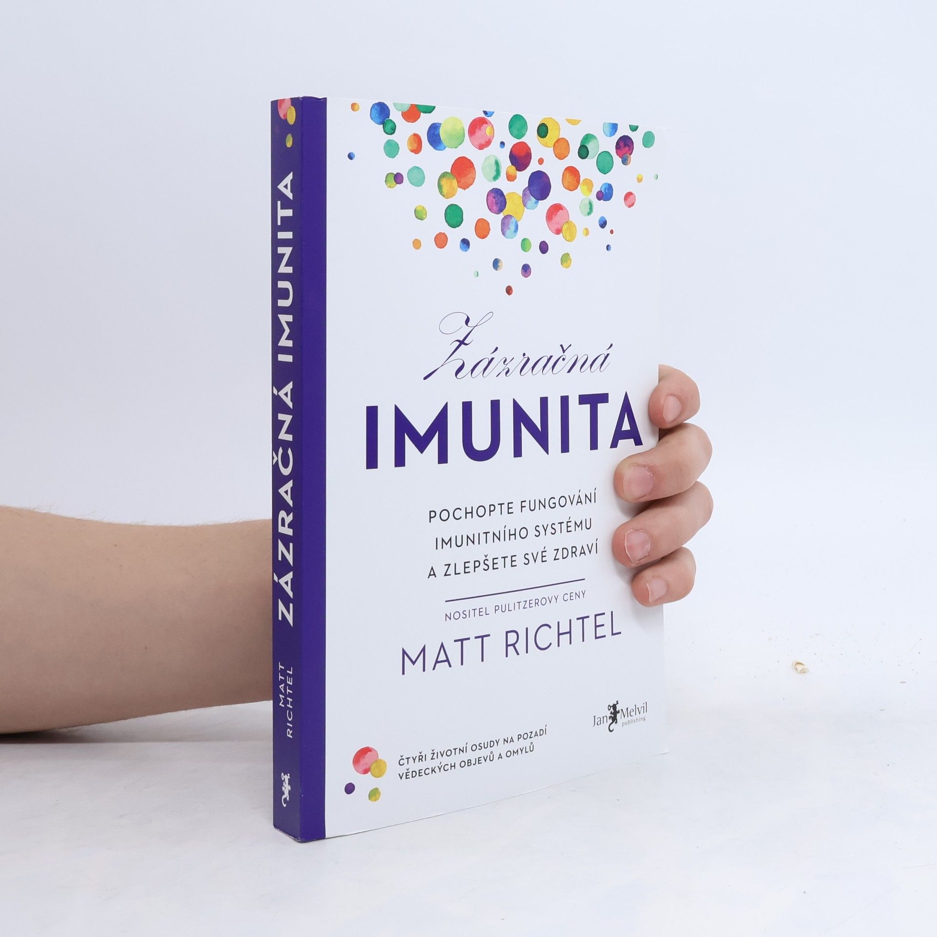Matt Richtel Zázračná imunita : pochopte fungování imunitního systému a zlepšete své zdraví