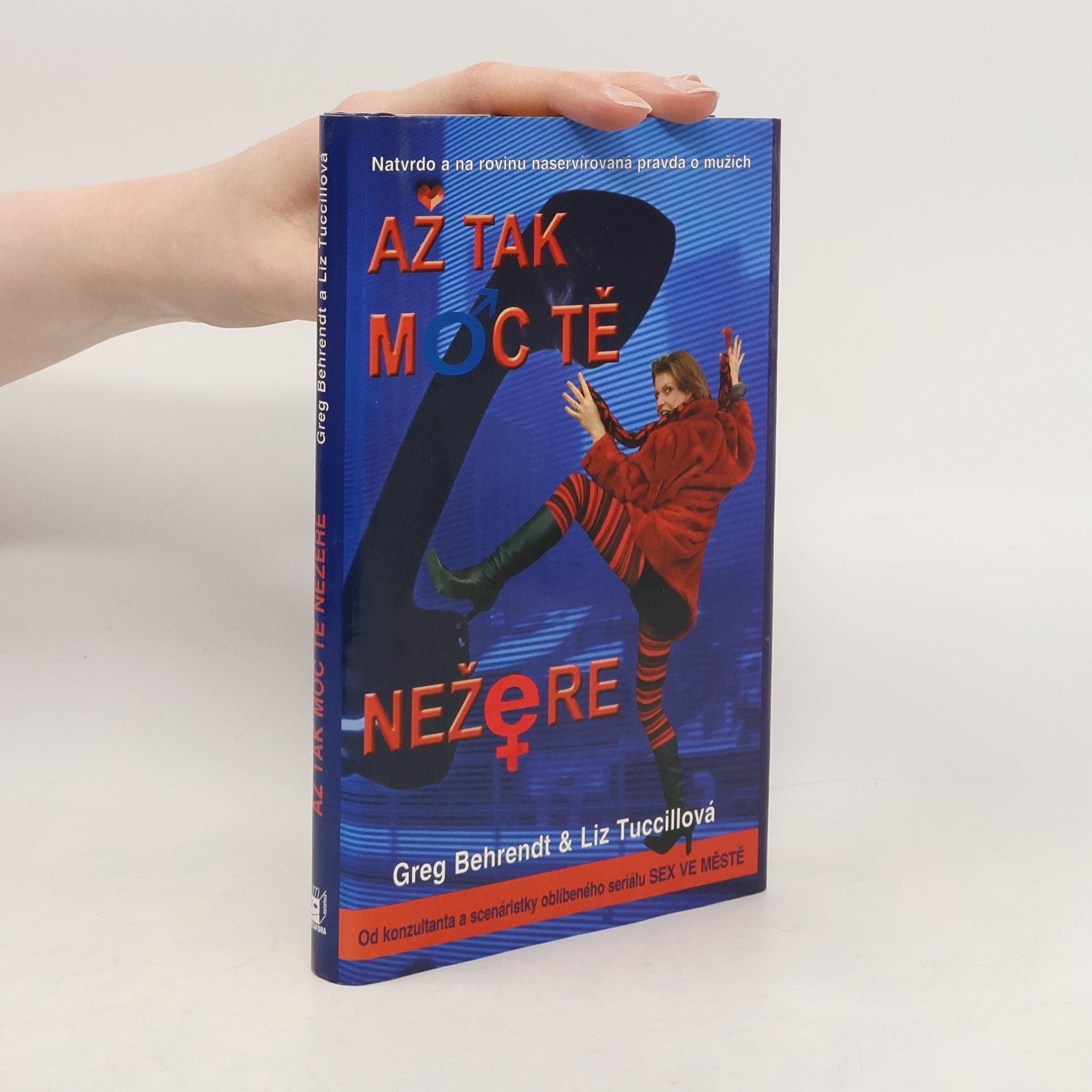 Greg Behrendt Až tak moc tě nežere