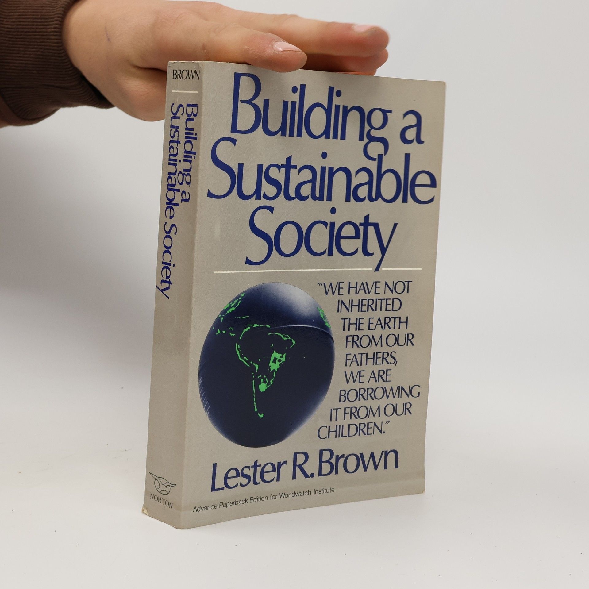 Lester R. Brown Building a Sustainable Society