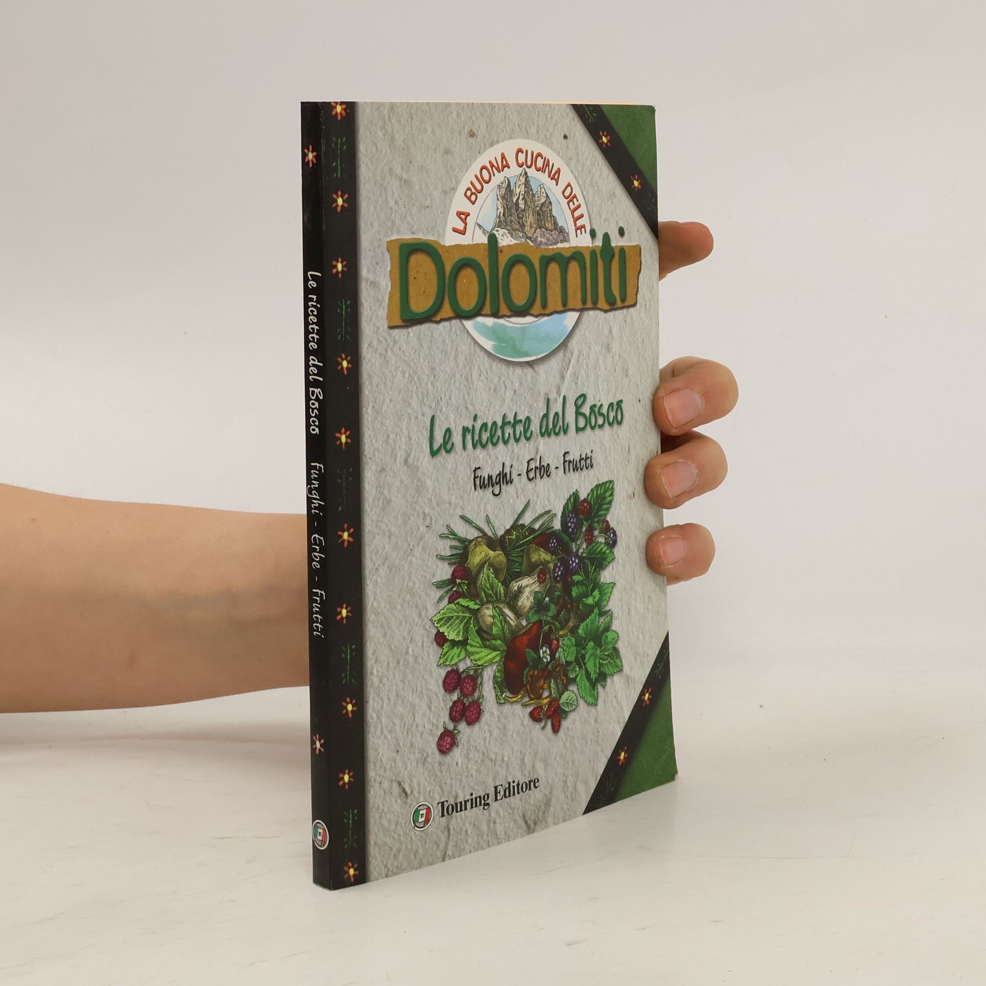 Silvana Franconeri La buona cucina delle Dolomiti. Le ricette del bosco