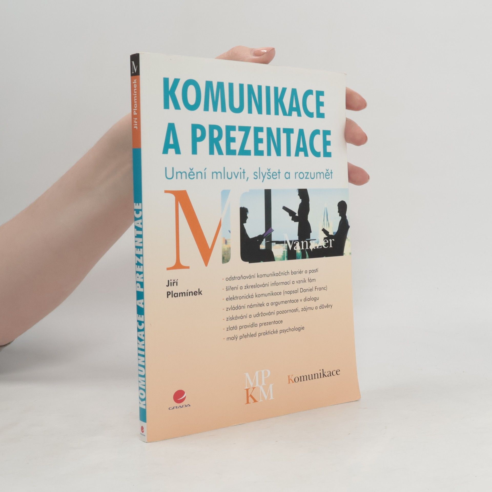 Jiří Plamínek Komunikace a prezentace: Umění mluvit, slyšet a rozumět