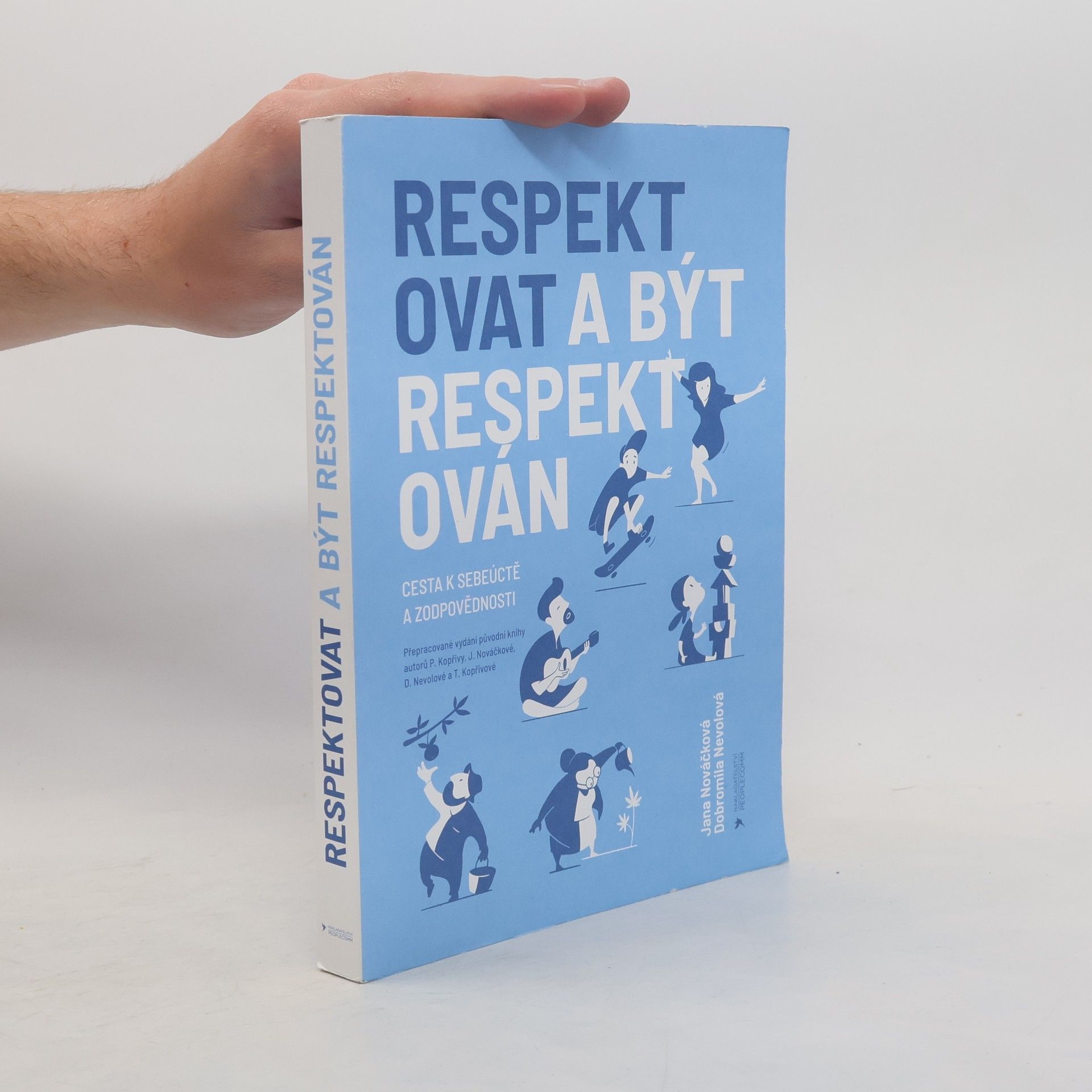 Pavel Kopřiva Respektovat a být respektován. Cesta k sebeúctě a zodpovědnosti