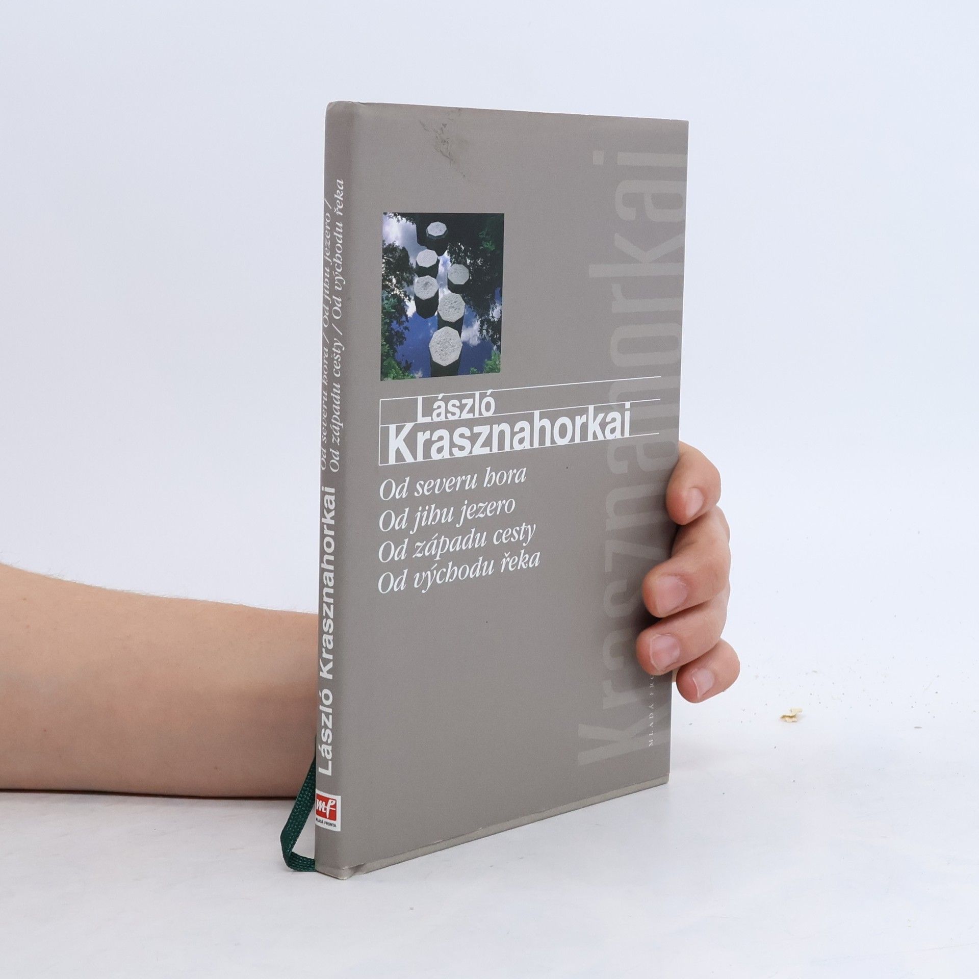László Krasznahorkai Od severu hora - Od jihu jezero - Od západu cesty - Od východu řeka