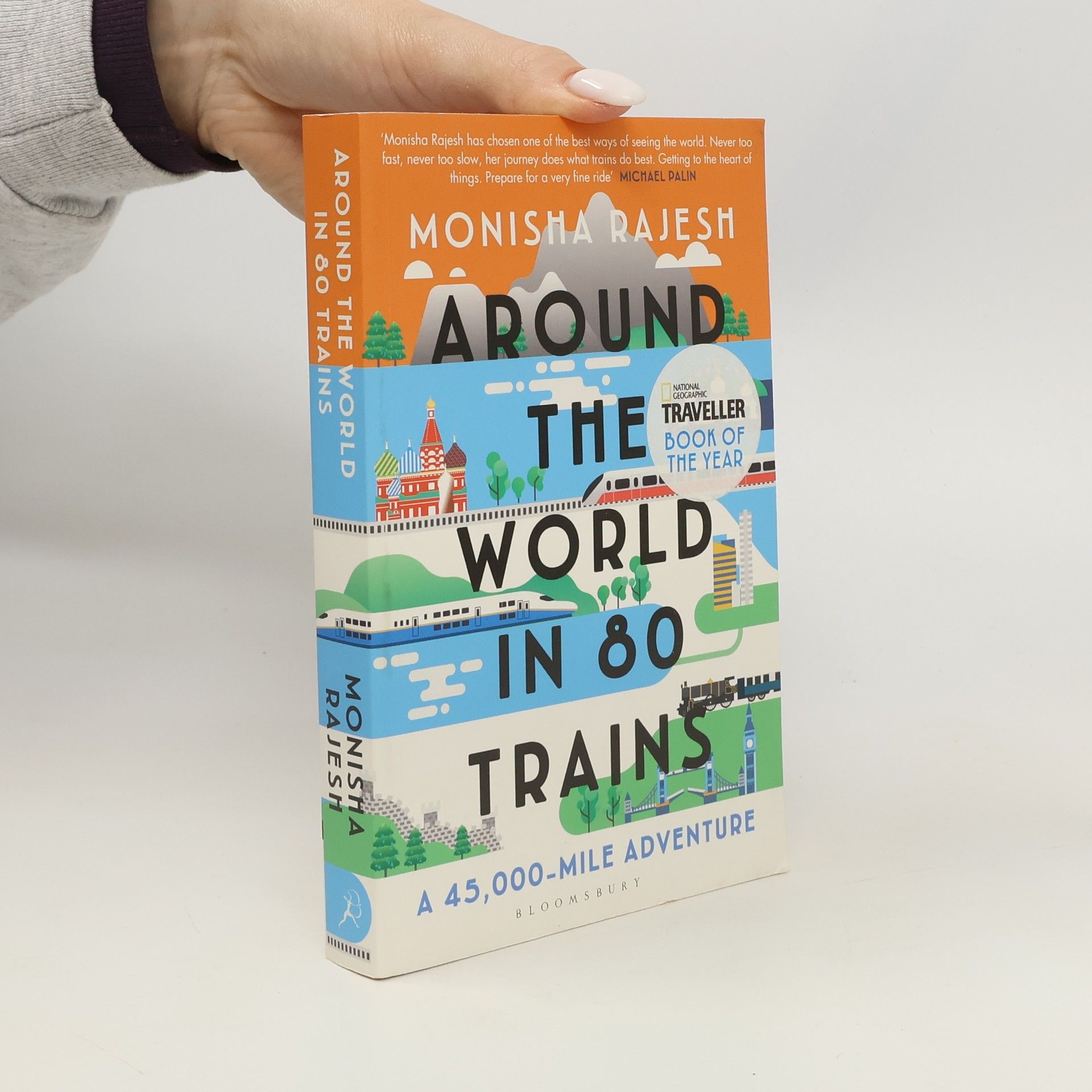Monisha Rajesh Around the world in 80 trains : a 45,000-mile adventure