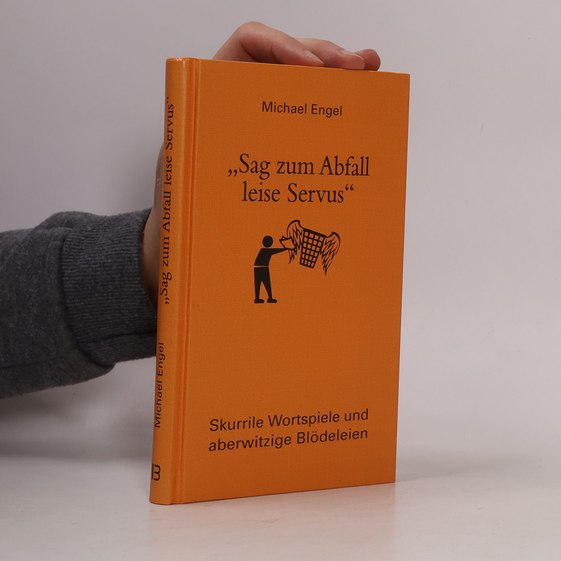 Michael Engel Sag zum Abfall leise Servus