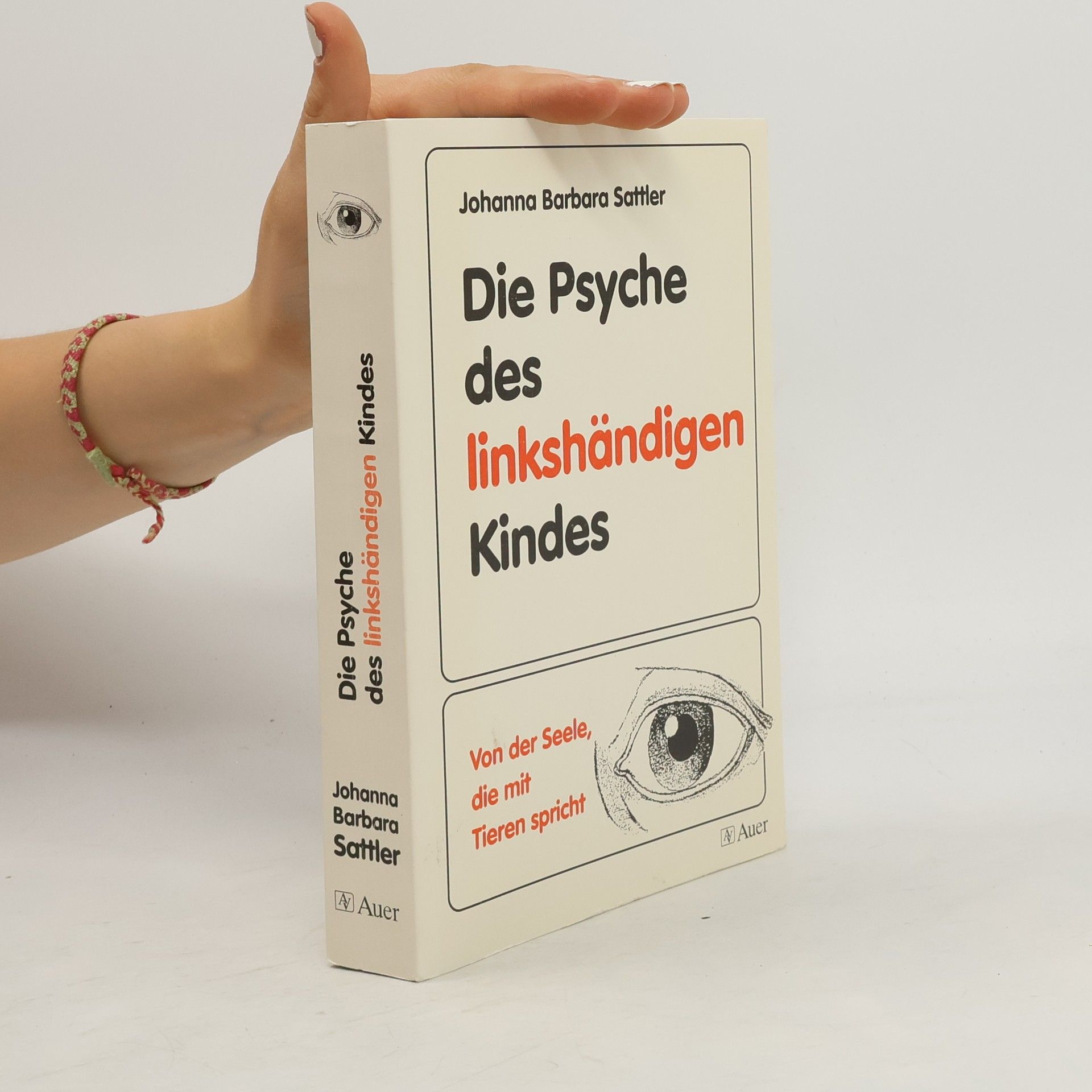 Johanna Barbara Sattler Die Psyche des linkshändigen Kindes